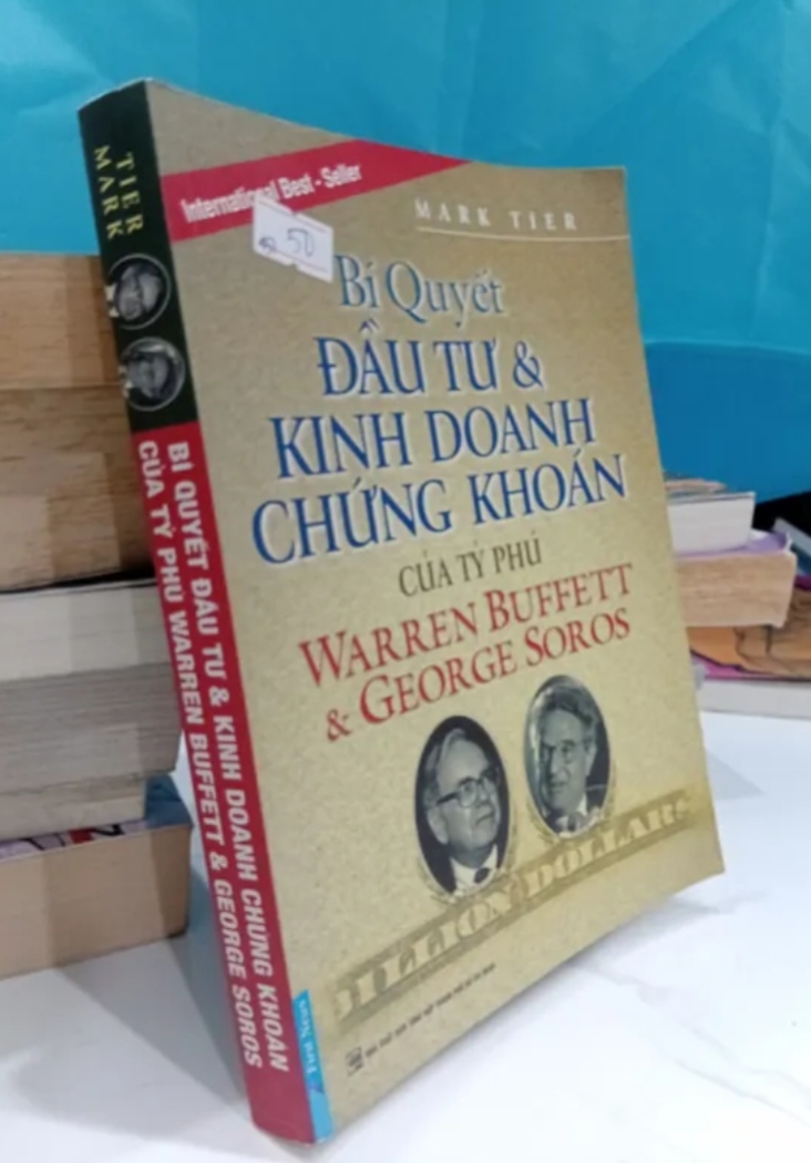 Bí Quyết Đầu Tư & Kinh Doanh Chứng Khoán Của Các Tỷ Phú Warren Buffett & George Soros - Mark Tier (Kinh doanh - Marketing) TKB
