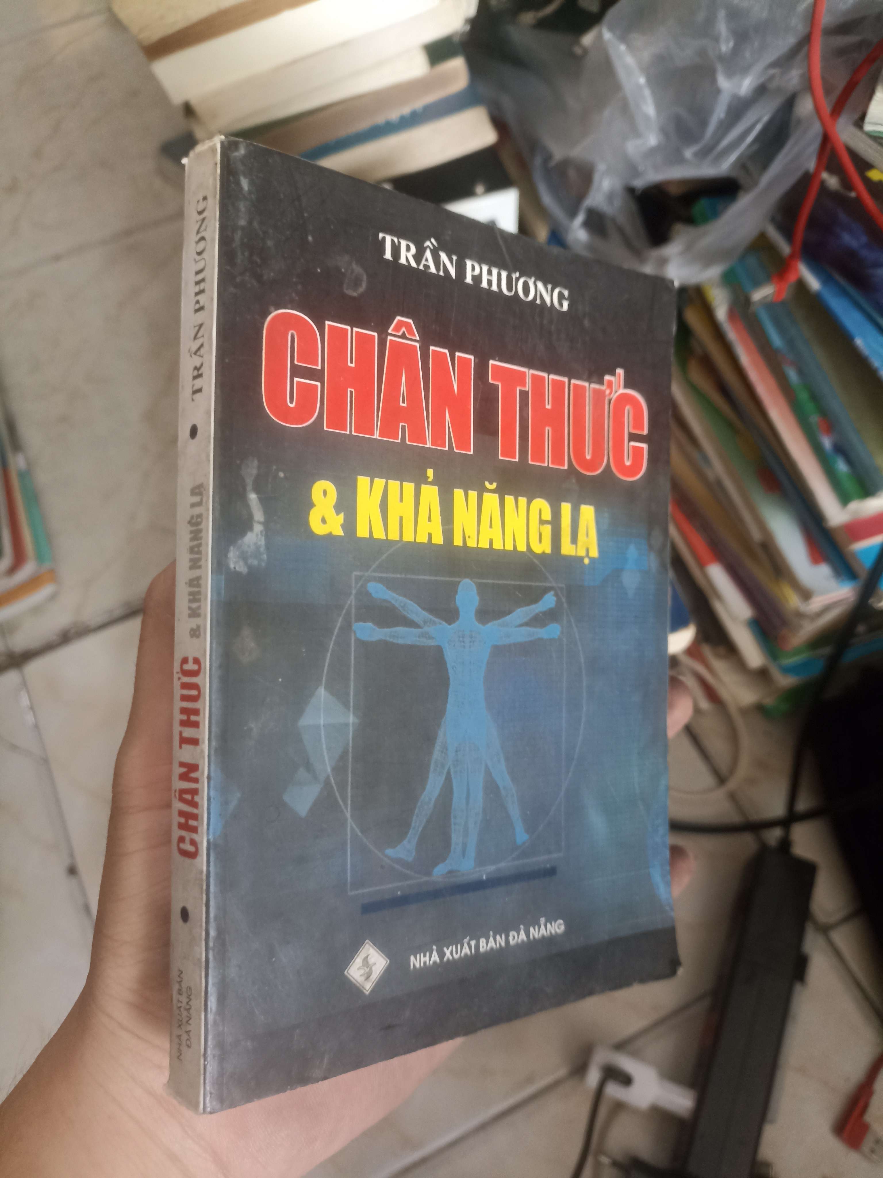 Chân Thức Và Khả Năng Lạ - Trần Phương 2007 (Sách kiến thức tổng hợp) KSX