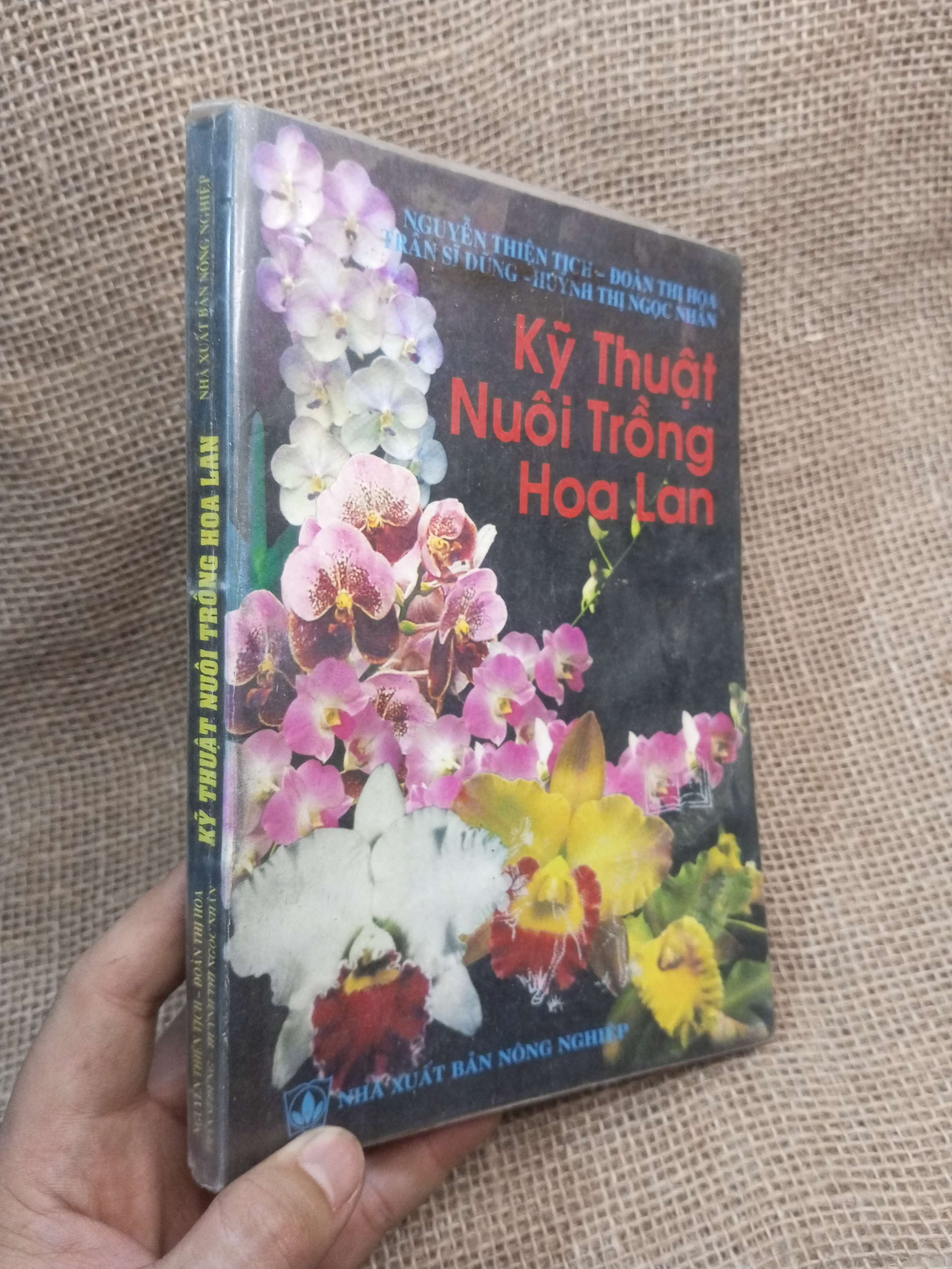 Kỹ Thuật Nuôi Trồng Hoa Lan - Nguyễn Thiện Tịch, Đoàn Thị Hoa, Trần Sĩ Dũng, Huỳnh Thị Ngọc Nhẫn 2006 mới 80% (Sách kỹ năng) HLSC