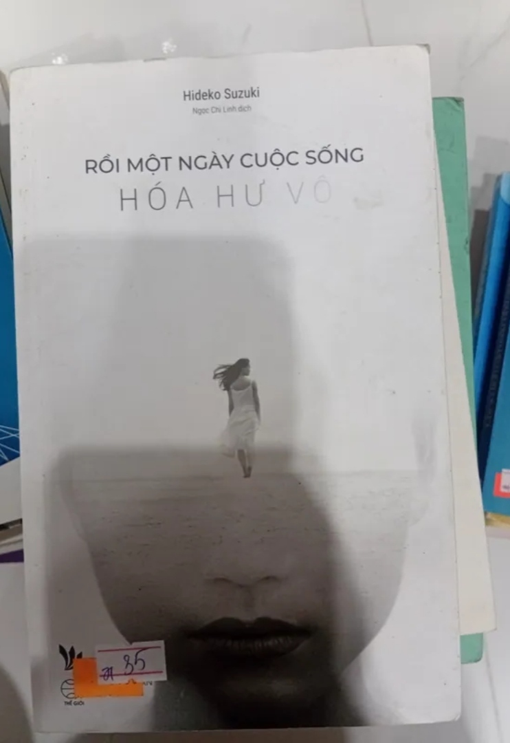 Rồi Một Ngày Cuộc Sống Hóa Hư Vô - Hideko Suzuki (Sách kỹ năng) TKB