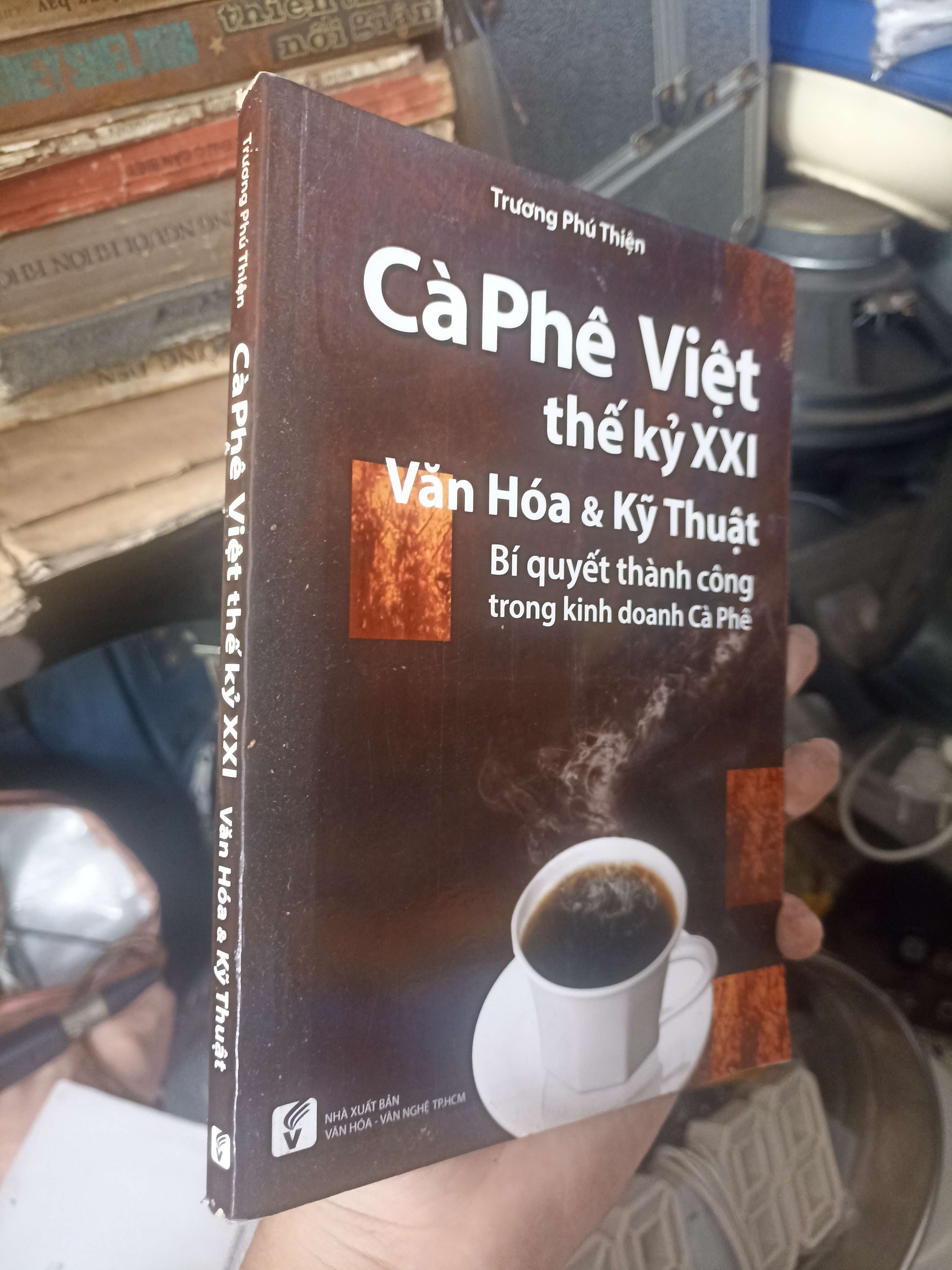 Cà Phê Việt Thế Kỷ XXI - Trương Phú Thiện 2015 (Sách kiến thức tổng hợp) KSX