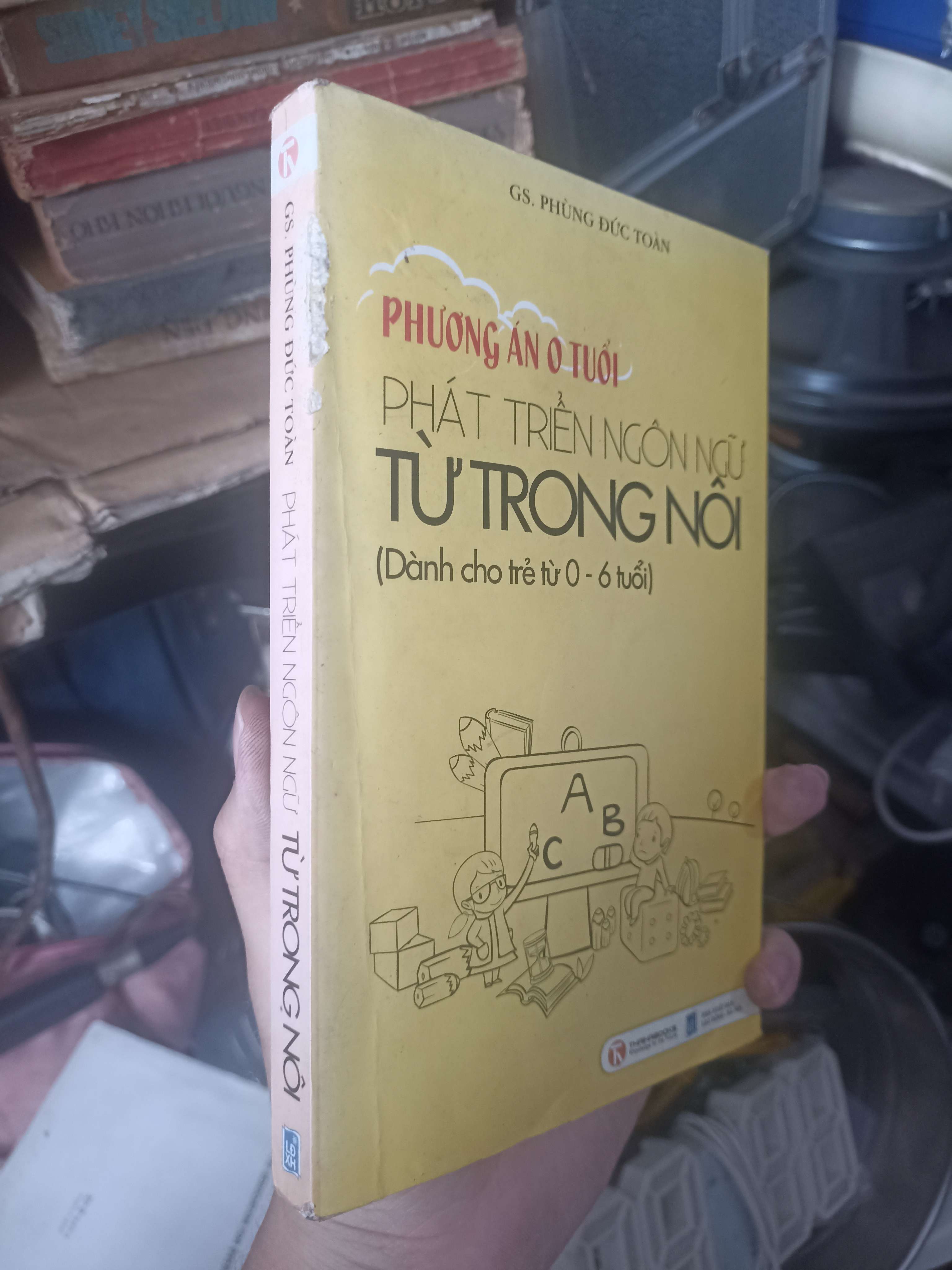 Phương Pháp 0 Tuổi Phát Triển Ngôn Ngữ Từ Trong Nôi - GS. Phùng Đức Toàn 2012 (Kiến thức - kỹ năng cho con) KSX