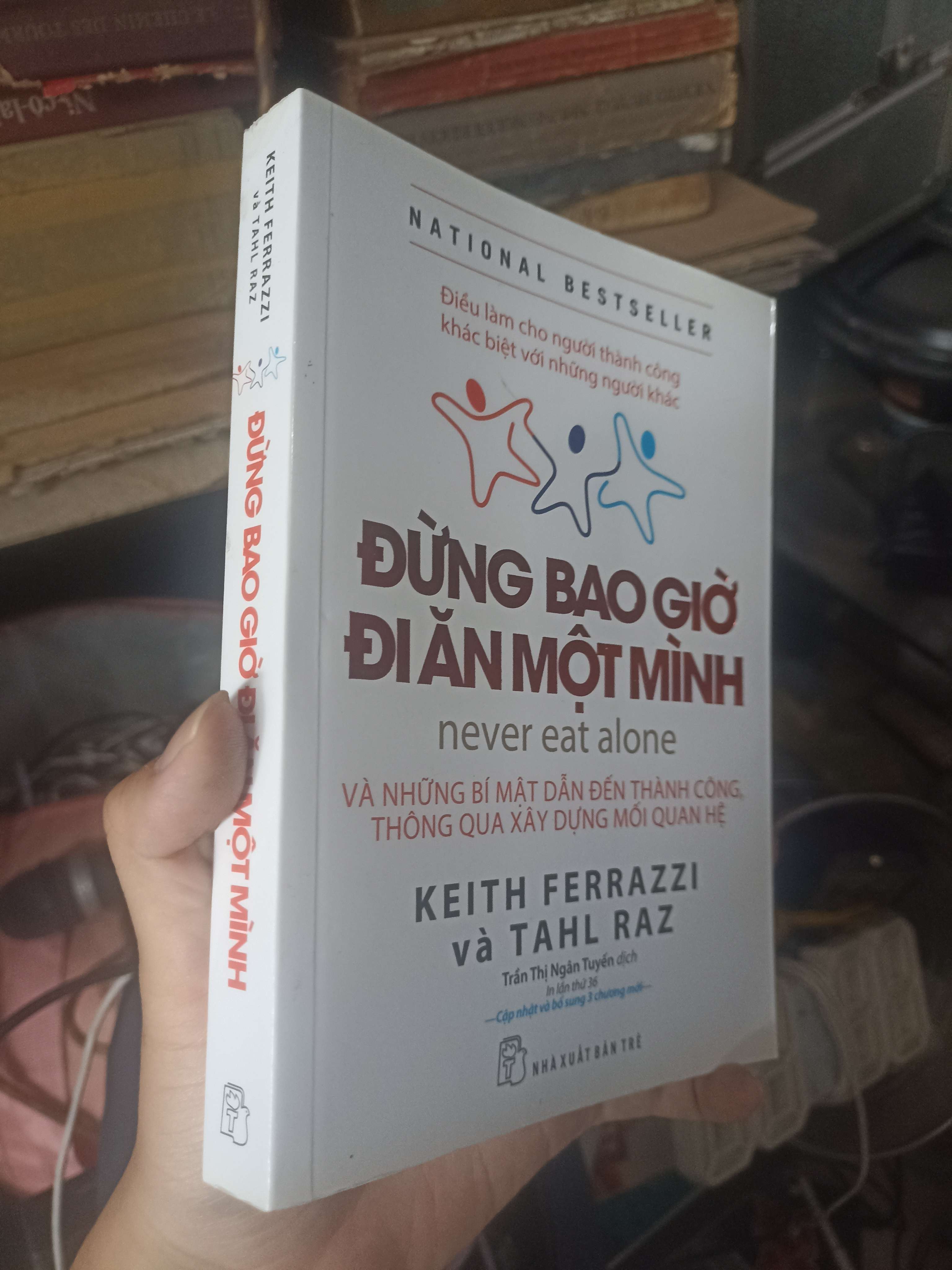 Đừng Bao Giờ Đi Ăn Một Mình - Keith Ferrazzi & Tahl Raz 2019 (Sách kỹ năng) KSX