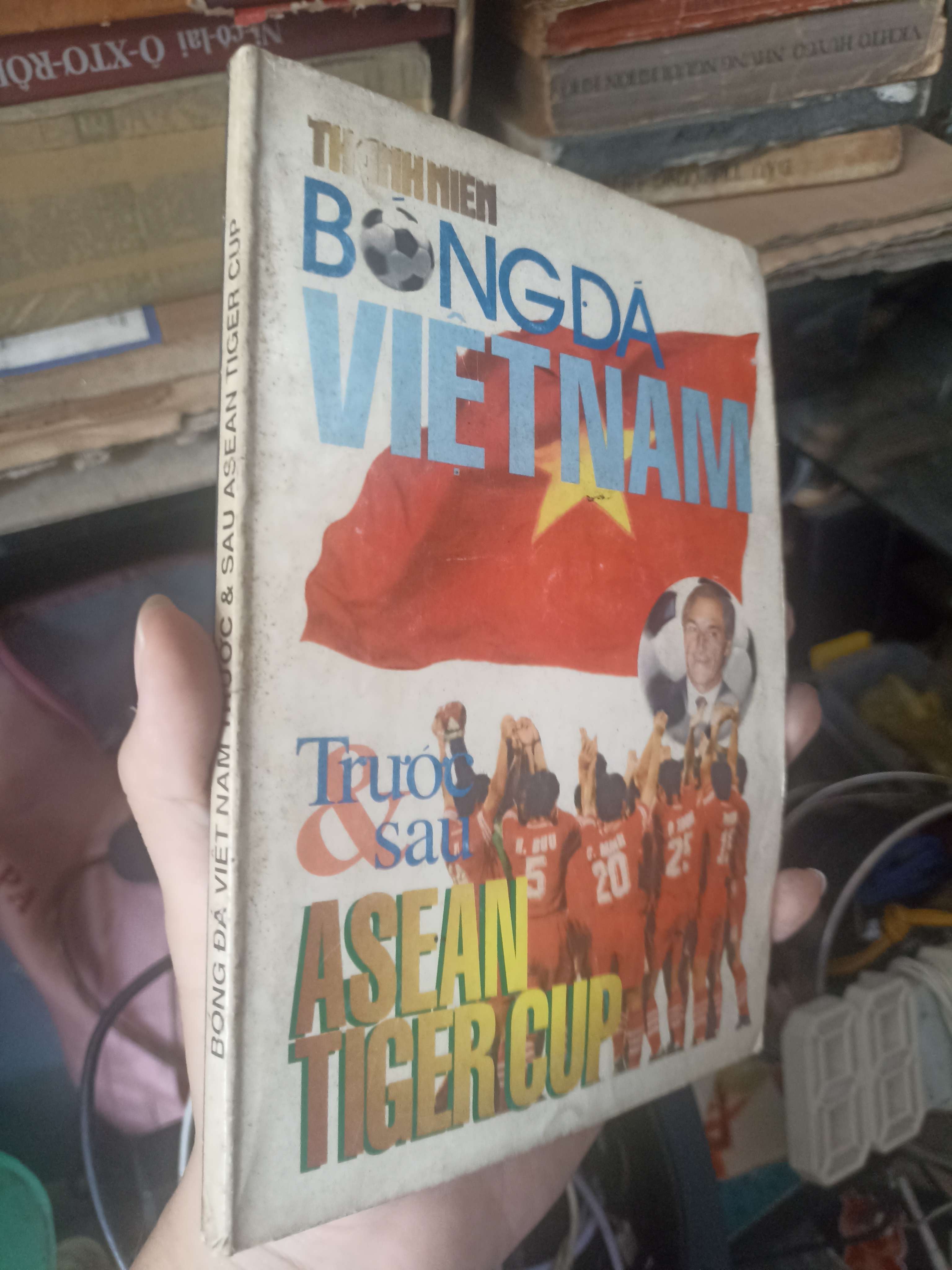 Bóng Đá Việt Nam Trước & Sau Asean Tiger Cup 1996 (Sách kiến thức tổng hợp) KSX