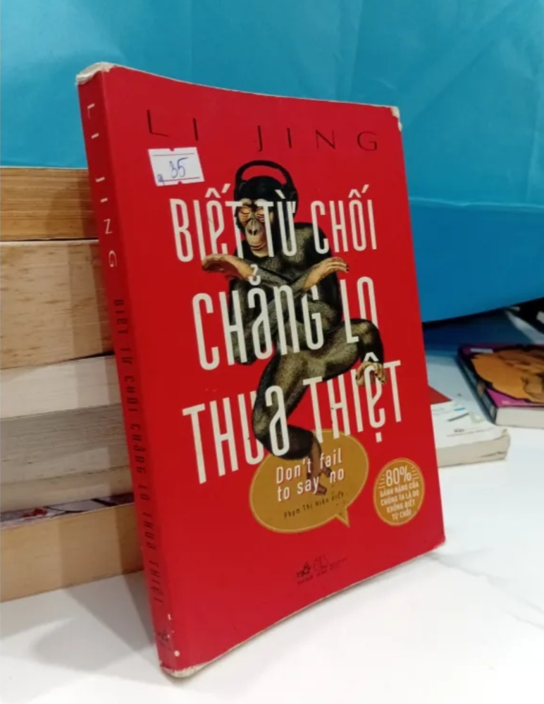 Biết Từ Chối Chẳng Lo Thua Thiệt - Li Jing (Sách kỹ năng) TKB