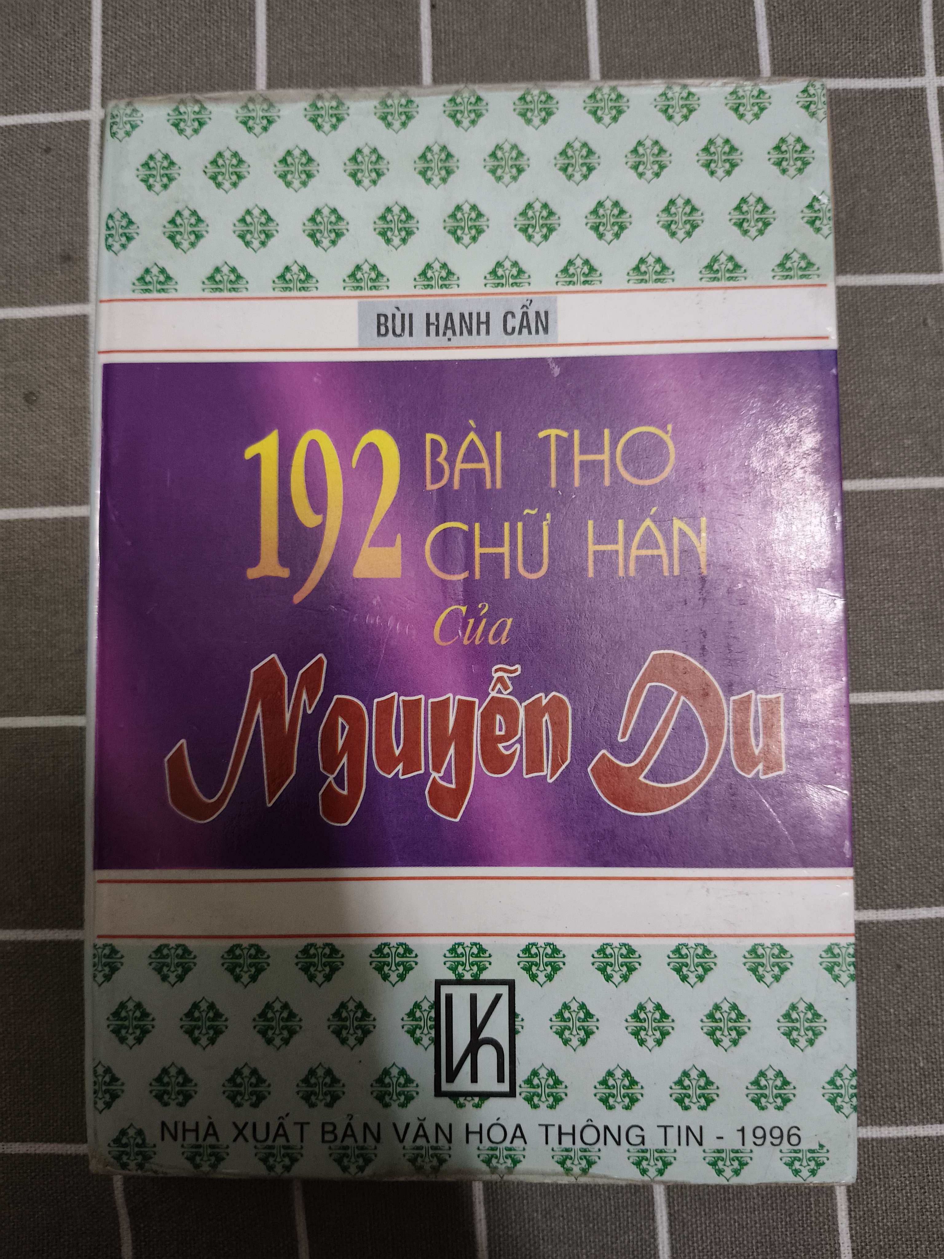 192 bài thơ chữ Hán của Nguyễn Du - 1995 - 432 trang (Sách văn học) ANTQ