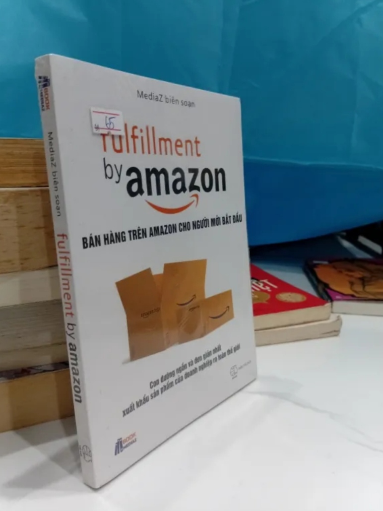 Fulfillment by Amazon - Bán hàng trên Amazon cho người mới bắt đầu - MediaZ (biên soạn) (Sách kỹ năng) TKB