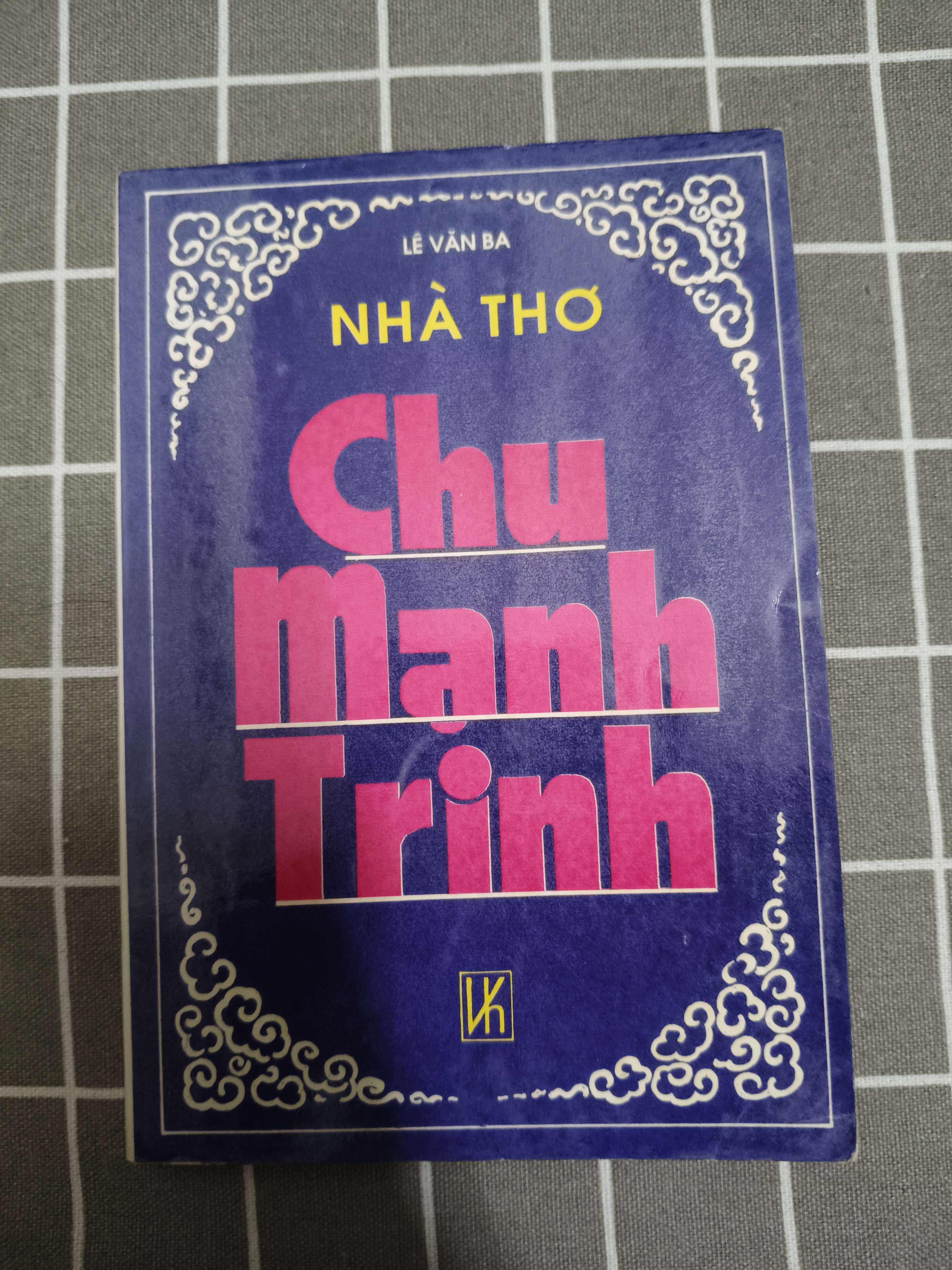 Nhà thơ Chu mạnh Trinh - 1996 - 186 trang (Sách văn học) ANTQ