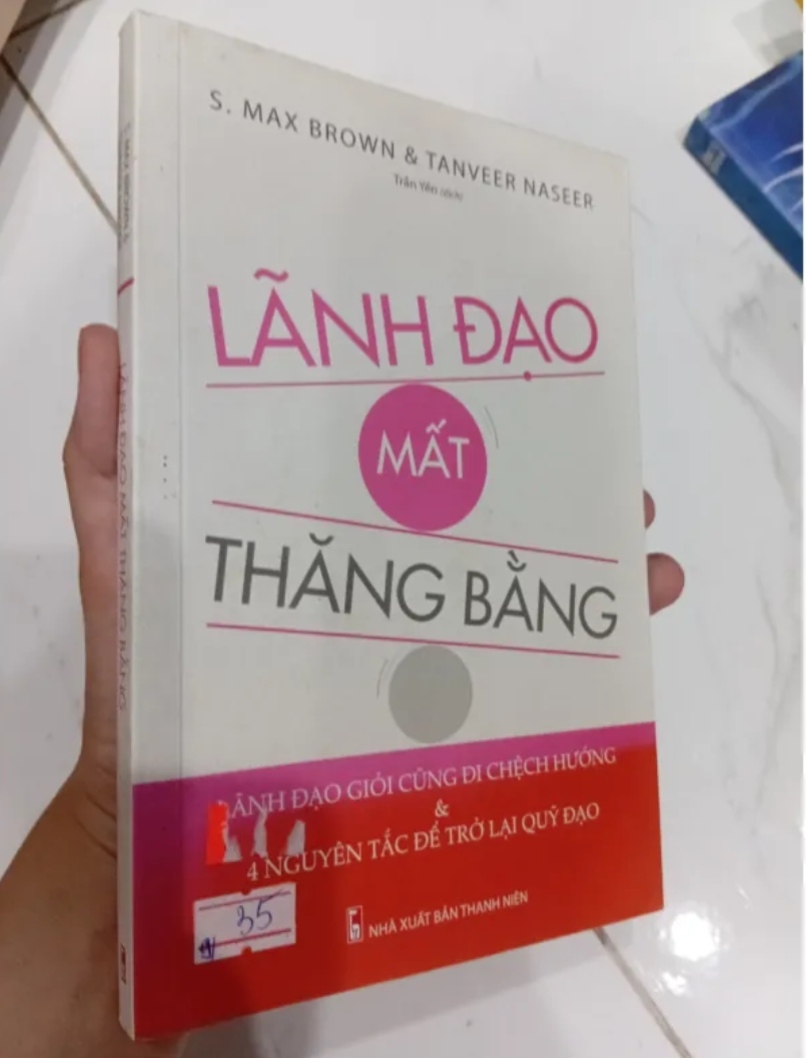 Lãnh Đạo Mất Thăng Bằng - S. Max Brown và Tanveer Naseer (Sách kỹ năng) TKB