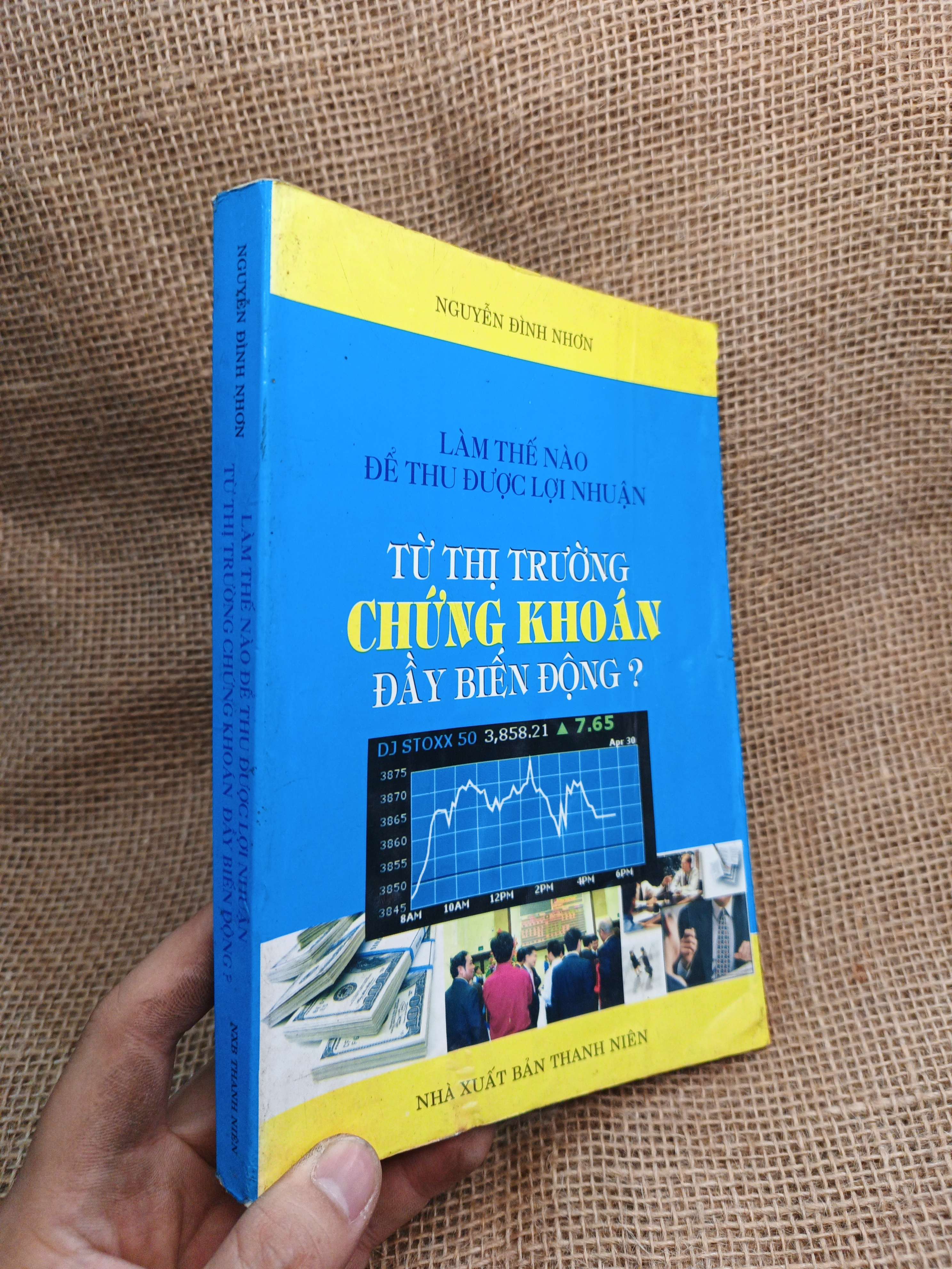 Làm Thế Nào Để Thu Được Lợi Nhuận Từ Thị Trường Chứng Khoán Đầy Biến Động? - Nguyễn Đình Nhơn 2007 mới 80% ố (Sách kinh tế - tài chính - chứng khoán) HLSC