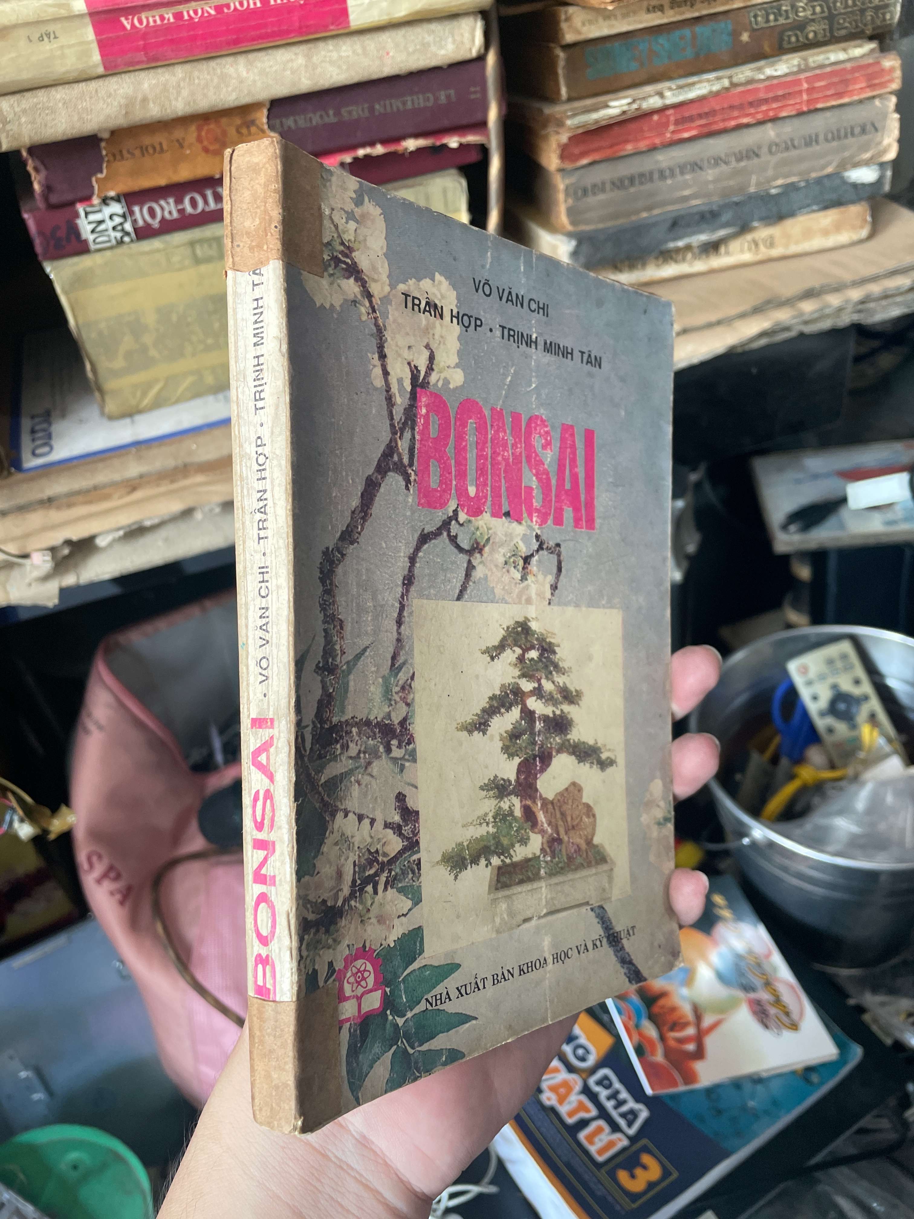 Bonsai - Võ Văn Chi. Trần Hợp & Trịnh Minh Tân 1993 (Sách kiến thức tổng hợp) KSX