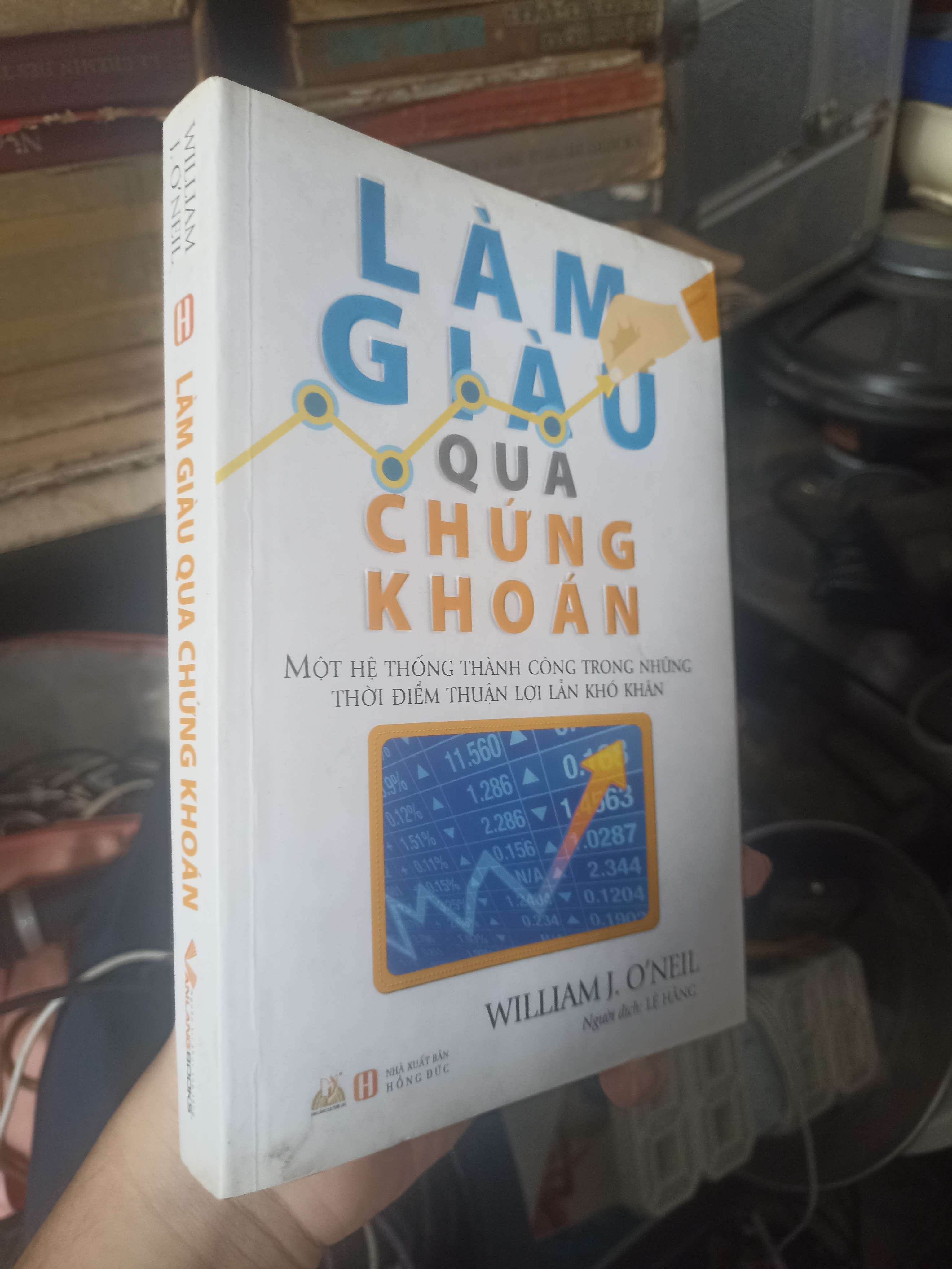 Làm Giàu Qua Chứng Khoán - William J. O'neil 2019 (Sách kỹ năng) KSX