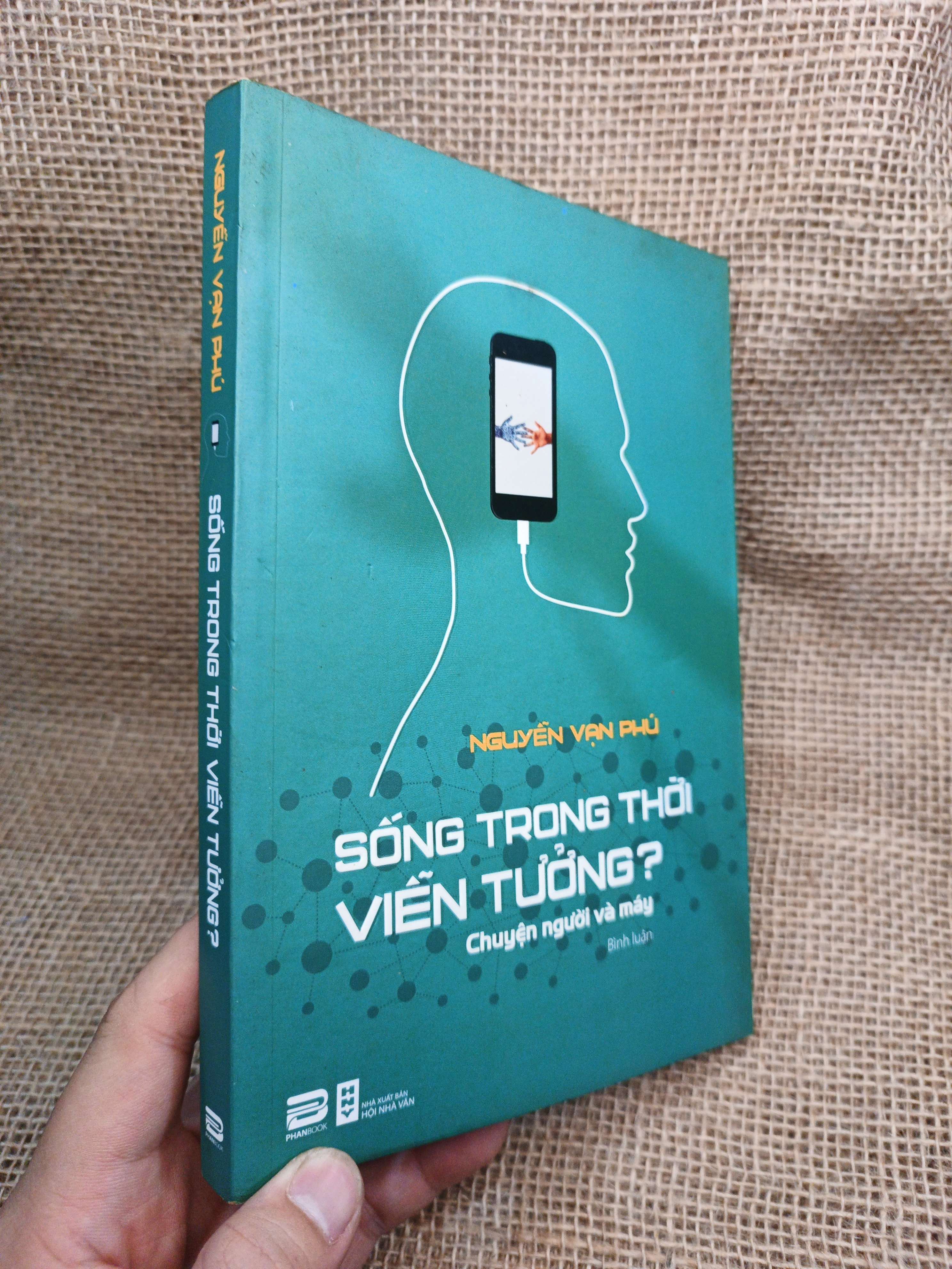 Sống Trong Thời Viễn Tưởng? - Nguyễn Vạn Phú 2018 mới 80% (Sách văn học) HMT