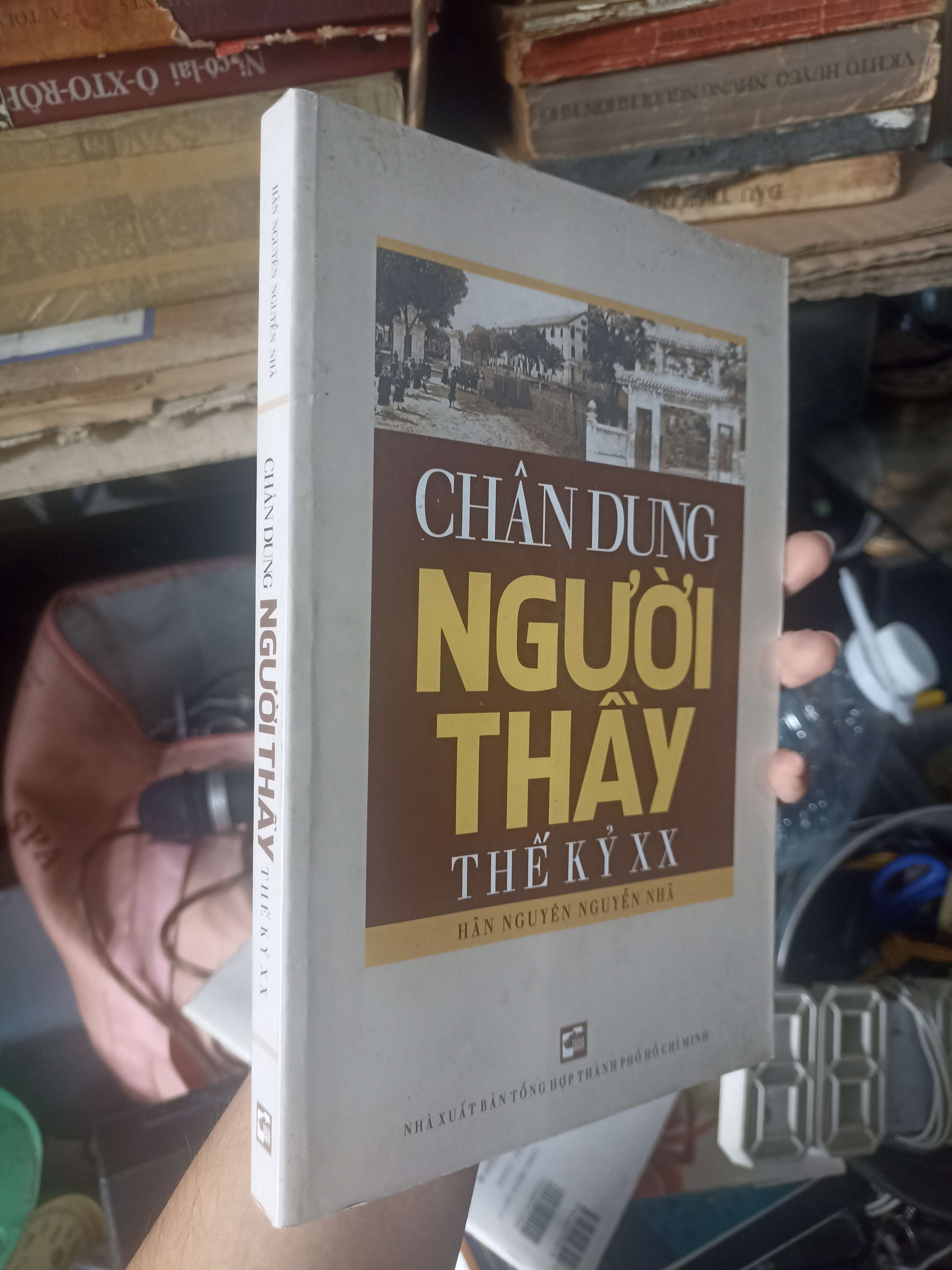 Chân Dung Người thầy Thế Kỷ XX - Hãn Nguyên Nguyễn Nhã 2017 (Văn học Việt Nam) KSX