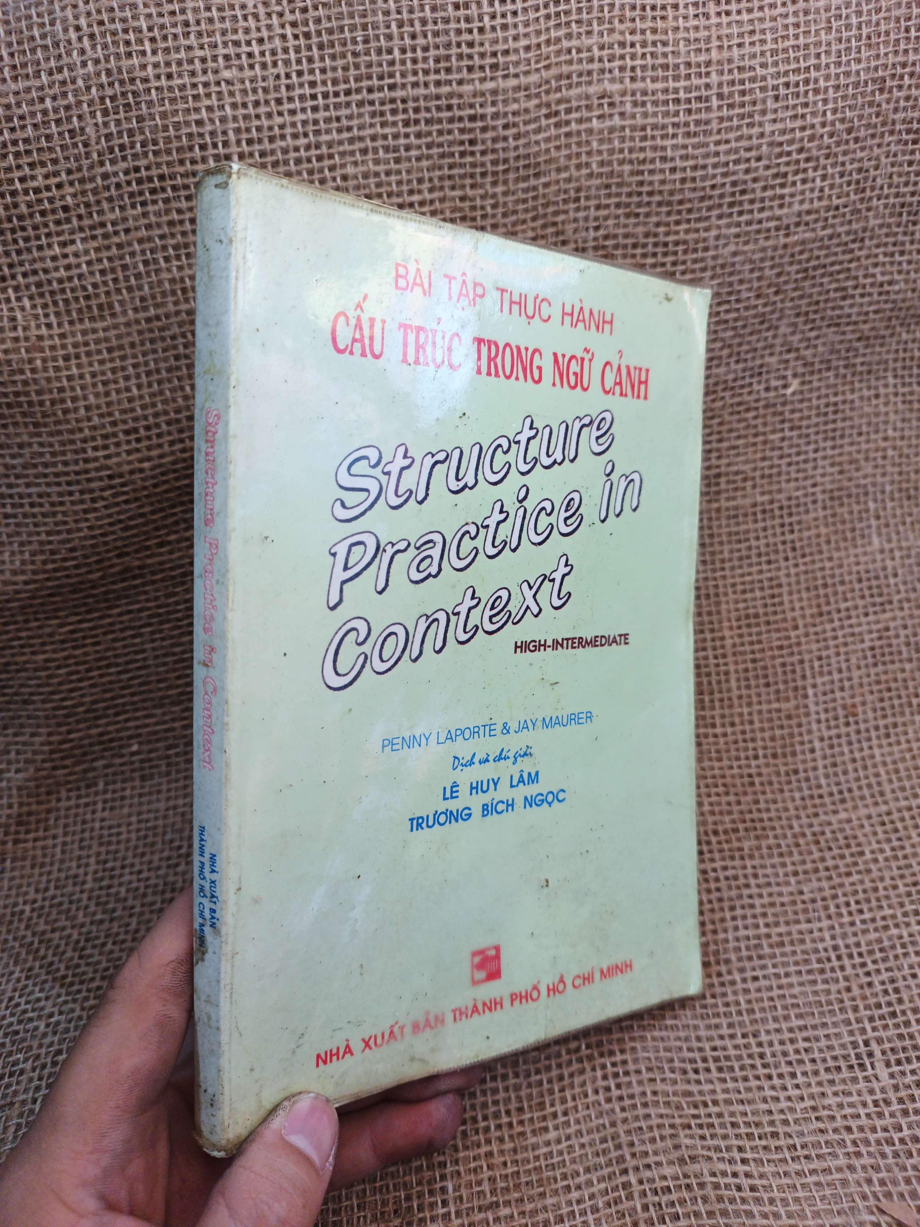 Bài Tập Thực Hành Cấu Trúc Trong Ngữ Cảnh - Penny Laporte, Jay Maurer, Lê Huy Lâm, Trương Bích Ngọc 1997 mới 80% ố (Sách tự học tiếng Anh) HLSC