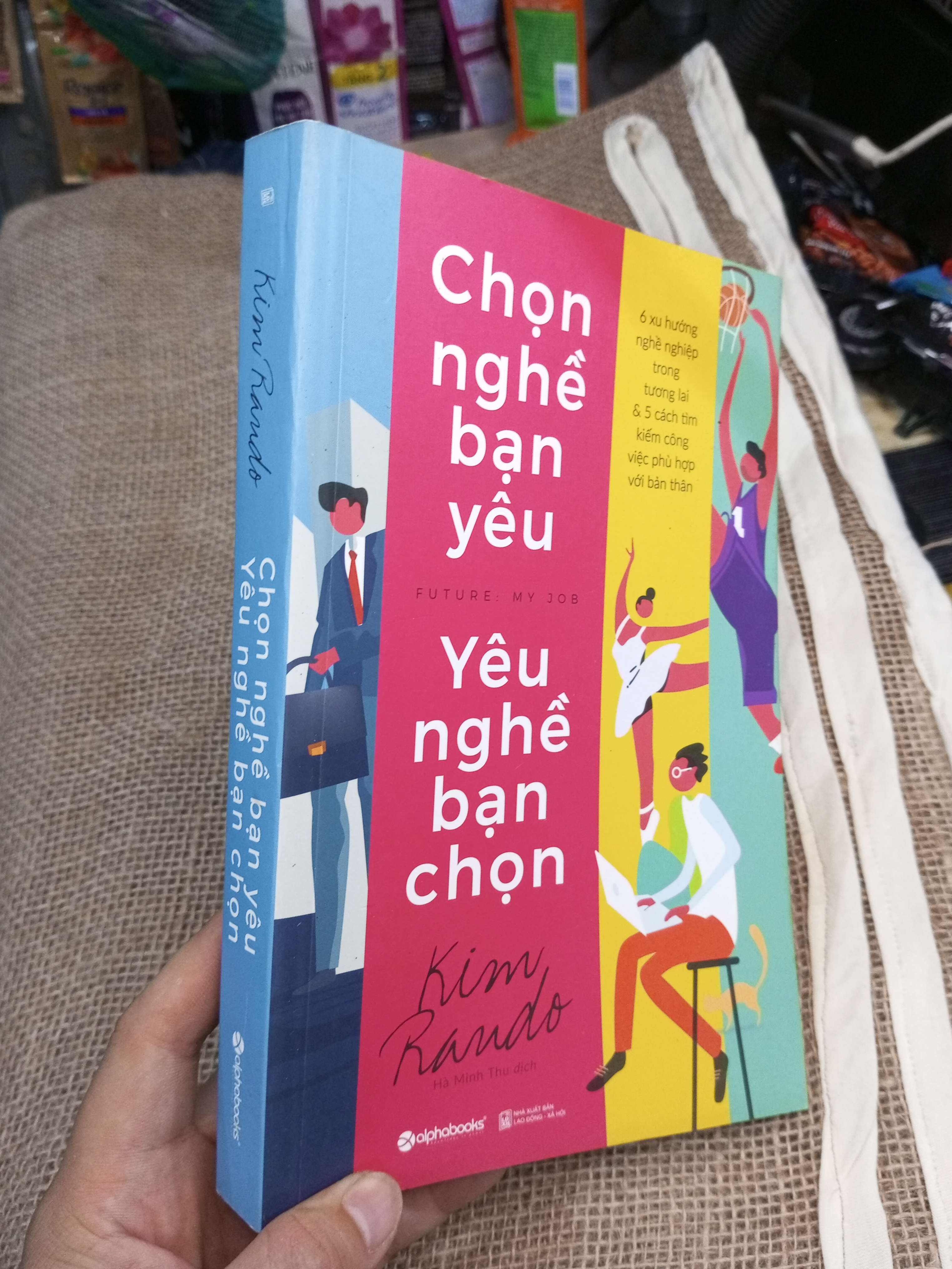 Chọn Nghề Bạn Yêu Yêu Nghề Bạn Chọn - Kim Rando 2019 mới 90% (Sách văn học) HMT