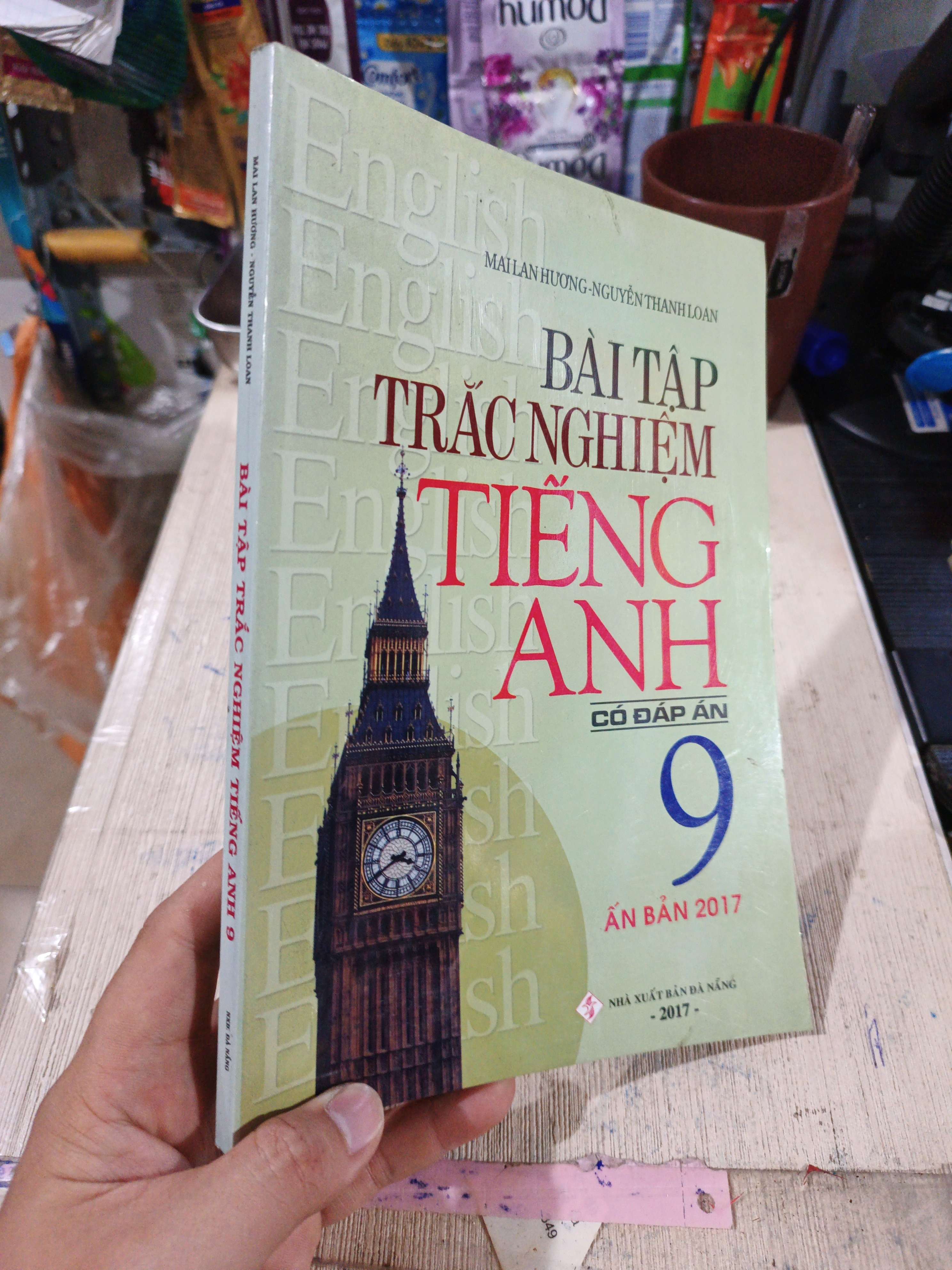 Bài Tập Trắc Nghiệm Tiếng Anh Có Đáp Án 9 Ấn Bản 2017 - Mai Lan Hương, Nguyễn Thanh Loan 2017 mới 90% (Sách tự học tiếng Anh) HLSC