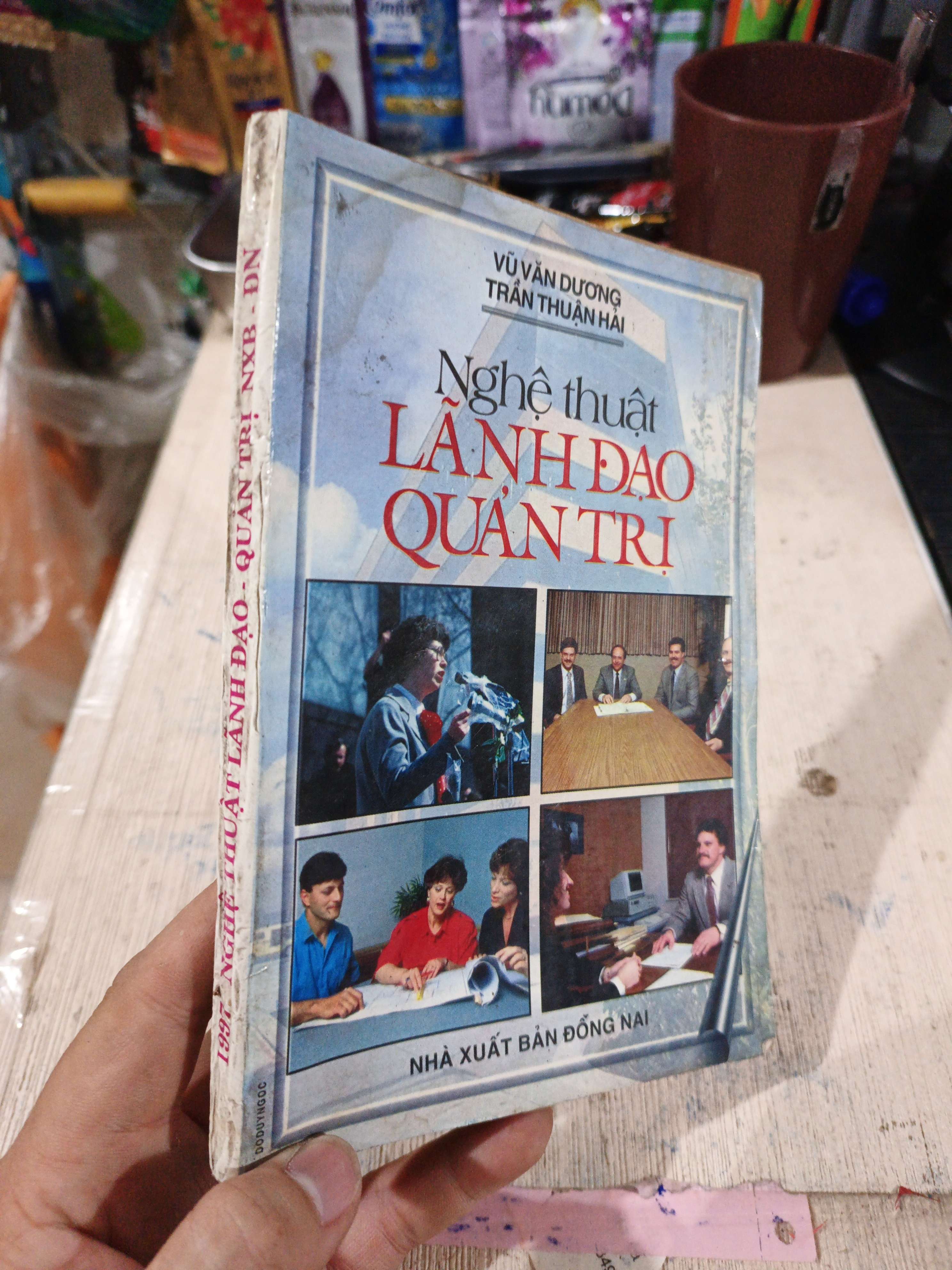 Nghệ Thuật Lãnh Đạo Quản Trị - Vũ Văn Dương, Trần Thuận Hải 1997 mới 80% ố (Quản trị - lãnh đạo) HLSC