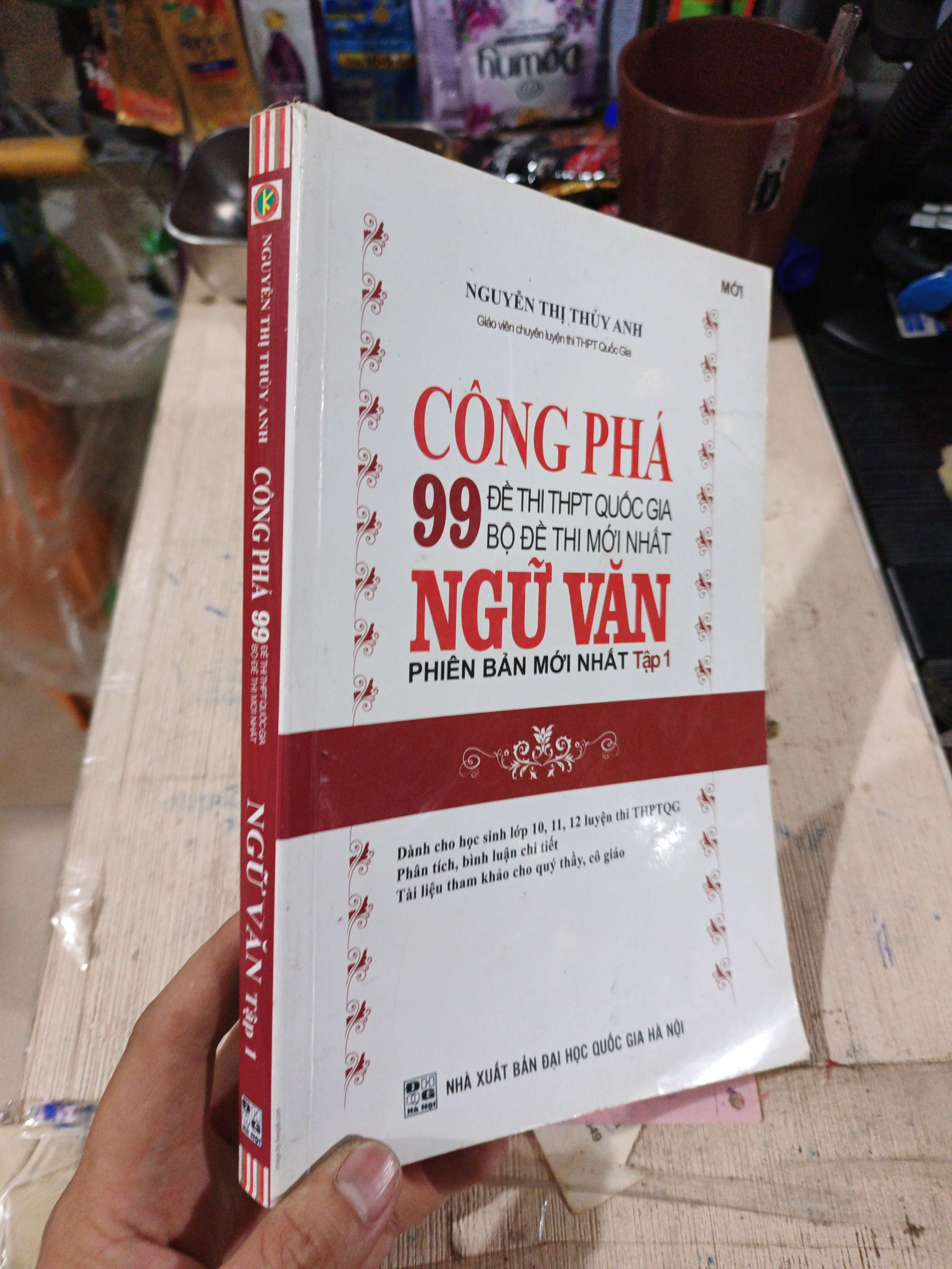 Công Phá 99 Đề Thi THPT Quốc Gia Bộ Đề Thi Mới Nhất Ngữ Văn Phiên Bản Mới Nhất Tập 1 - Nguyễn Thị Thúy Anh 2016 mới 80% ố (Tham khảo - luyện thi) HLSC