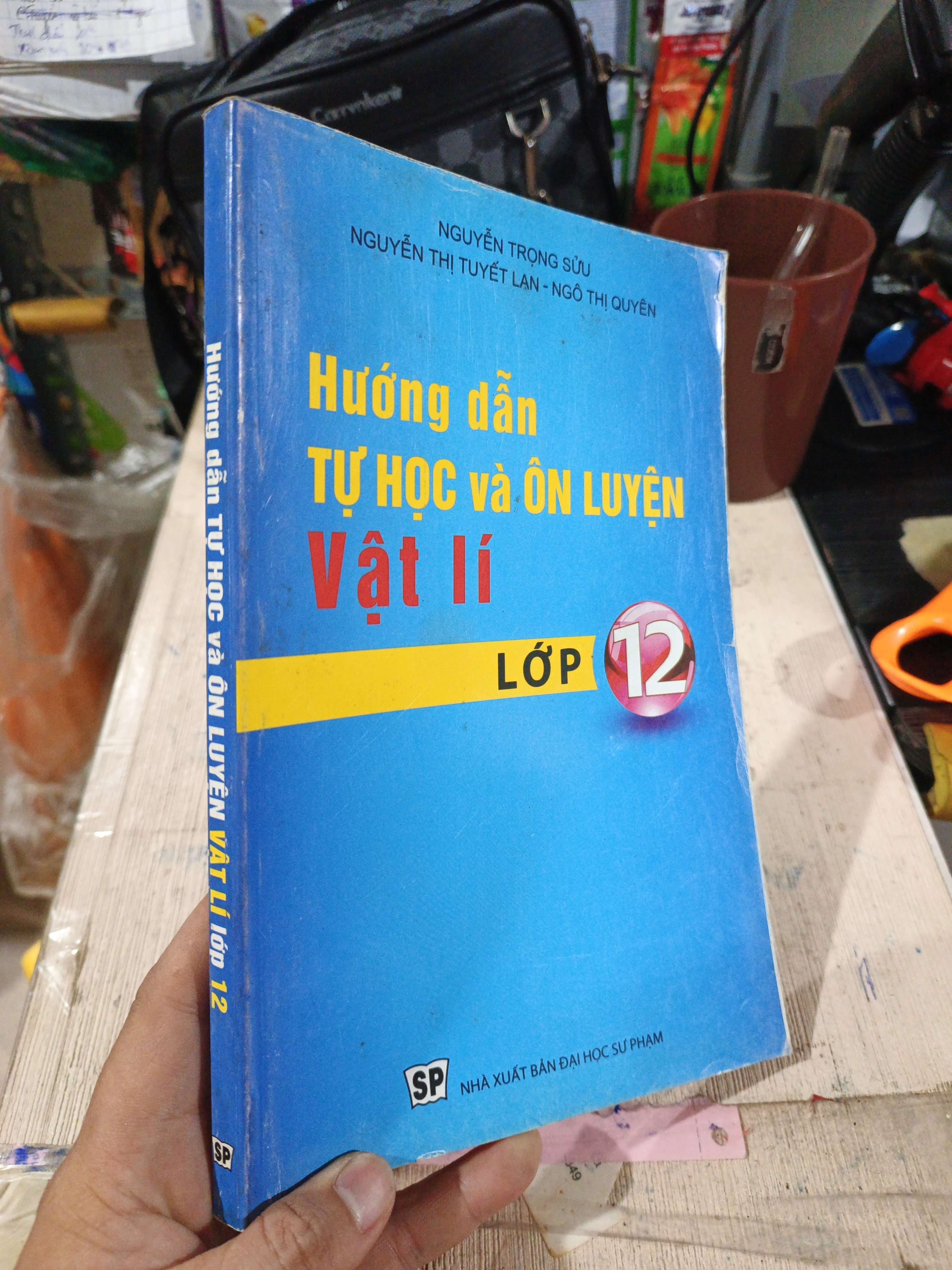 Hướng Dẫn Tự Học Và Ôn Luyện Vật Lí Lớp 12 - Nguyễn Trọng Sửu, Nguyễn Thị Tuyết Lan, Ngô Thị Quyên 2012 mới 80% ố (Tham khảo - luyện thi) HLSC
