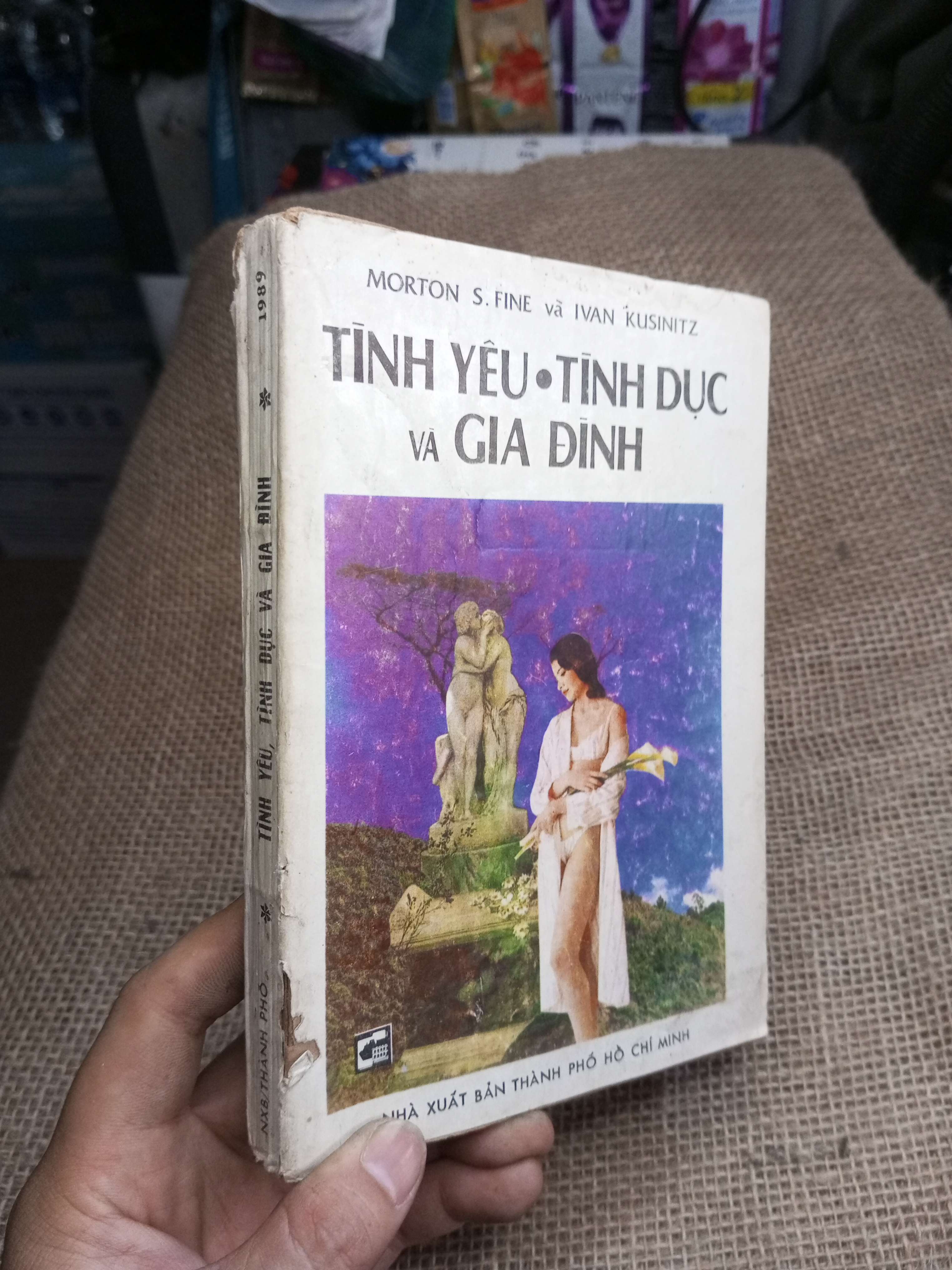 Tình Yêu, Tình Dục Và Gia Đình - Morton S. Fine, Ivan Kusinitz 1989 mới 80% ố (Tiểu Thuyết) HLSC