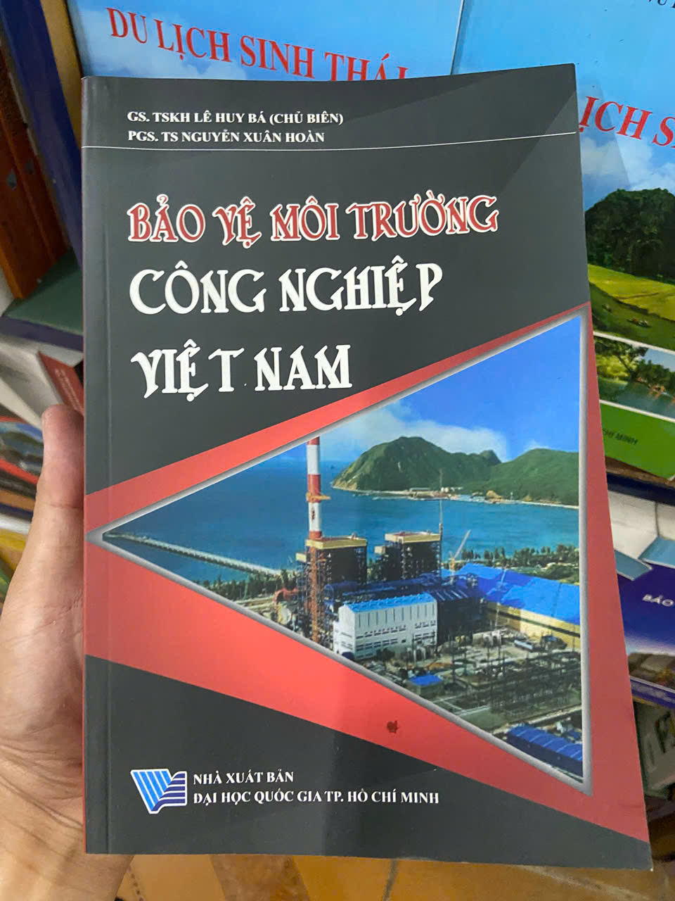 Bảo vệ môi trường công nghiệp Việt Nam - Lê Huy Bá (Sách giáo khoa - giáo trình) VAVO
