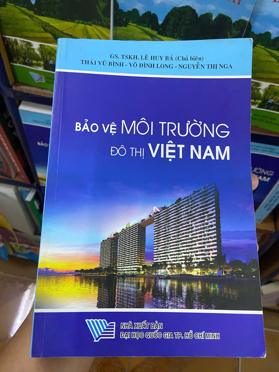 Bảo vệ môi trường đô thị Việt Nam - Lê Huy Bá (Sách giáo khoa - giáo trình) VAVO