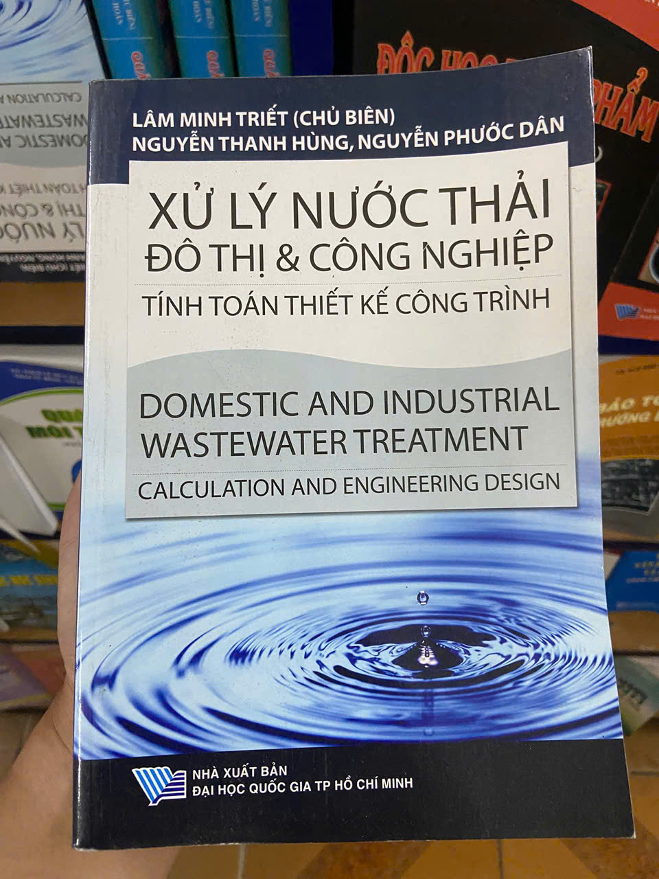 Xử lý nước thải đô thị & công nghiệp: tính toán thiết kế công trình - Lâm Minh Triết (Sách giáo khoa - giáo trình) VAVO