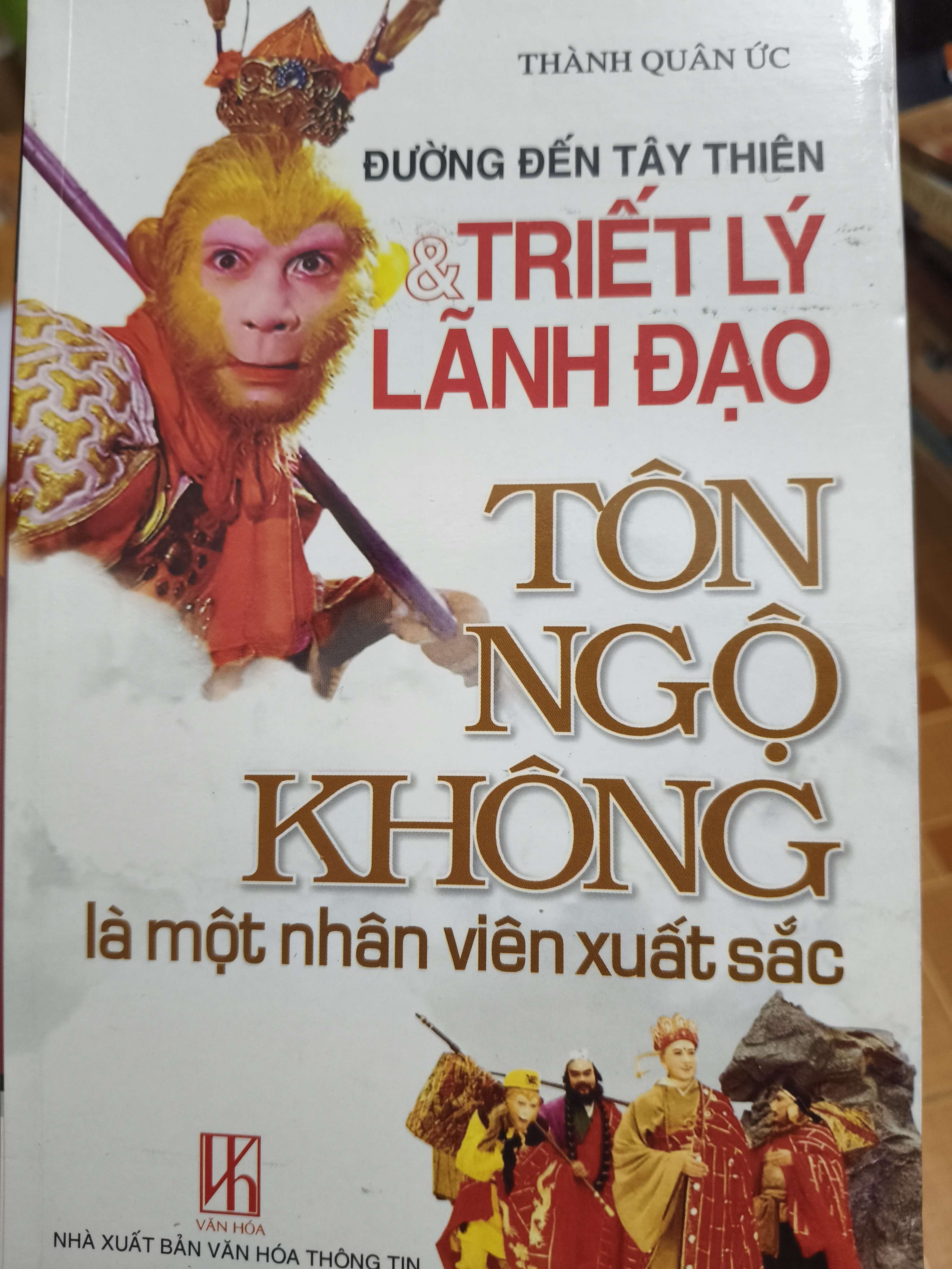 Đường đến tây thiện và triết lý lý lãnh đạo Tôn Ngộ Không là một nhân viên xuất sắc - 2011 - 439 trang (Sách kỹ năng) ANTQ