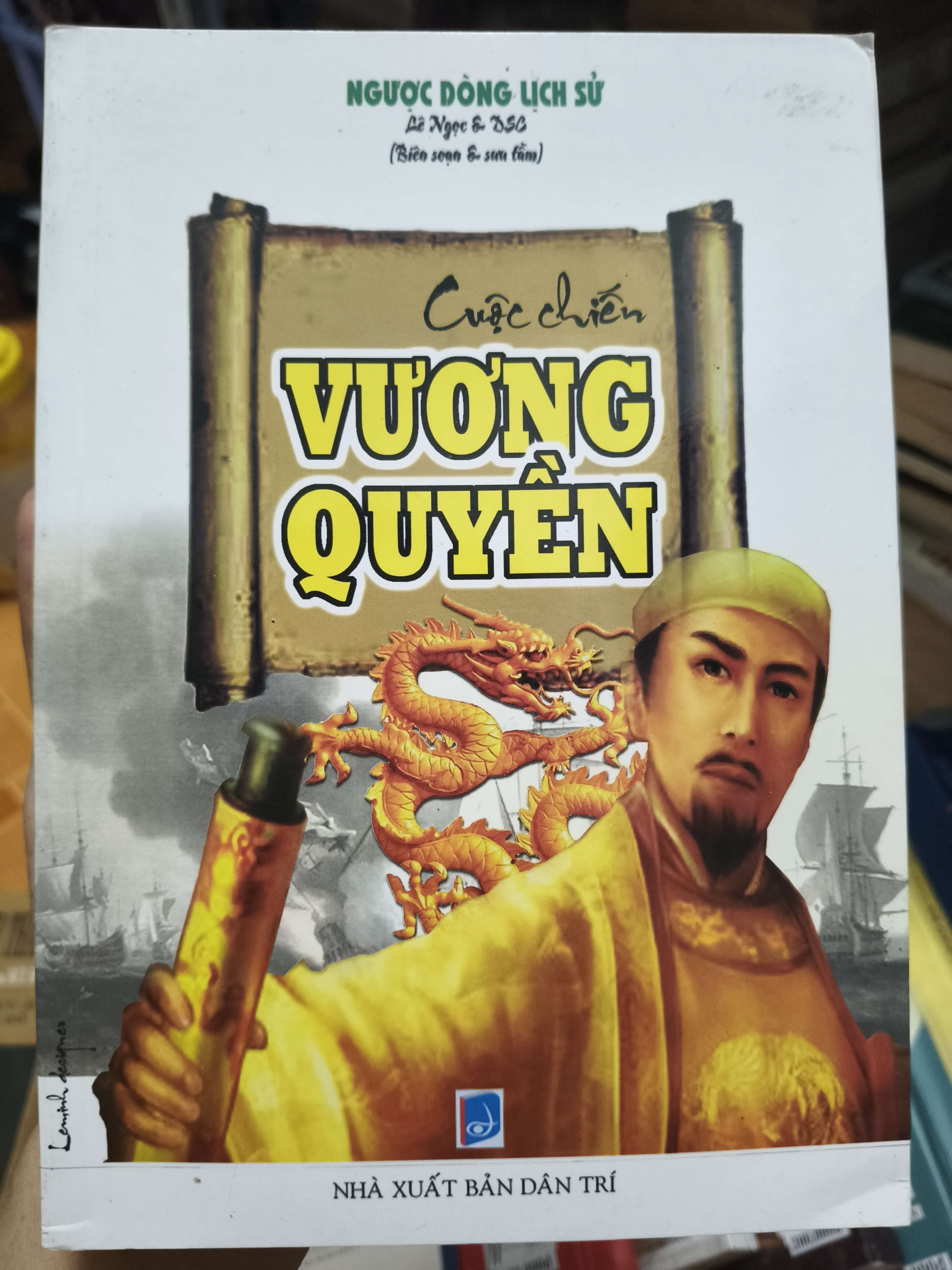 Cuộc chiến vương quyền - 2020 - 479 trang (Lịch sử Việt Nam) ANTQ