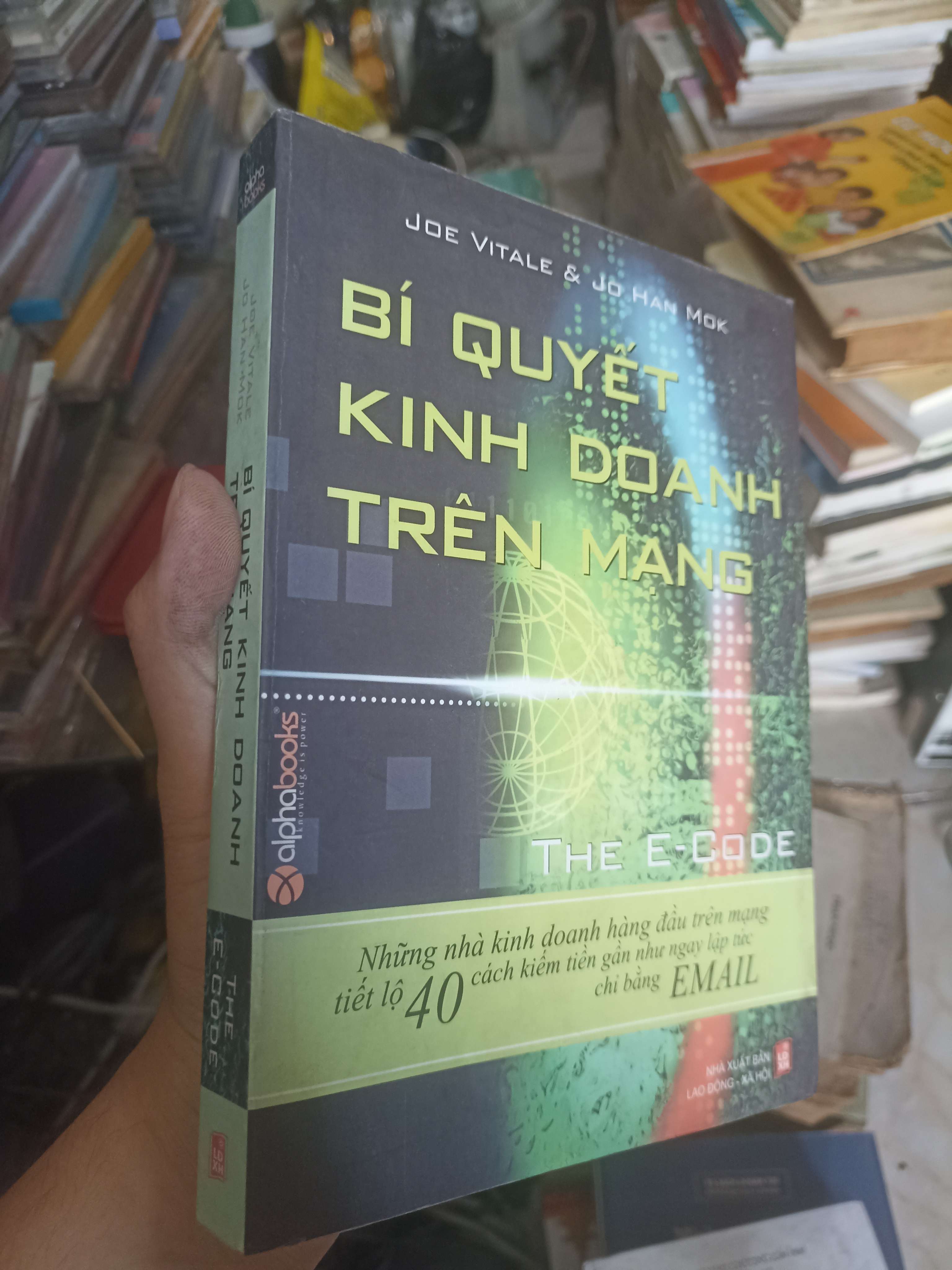 Bí quyết kinh doanh trên mạng (The E-Code) - Joe Vitale & Jo Han Mok 2007 (Kinh doanh - Marketing) KSX
