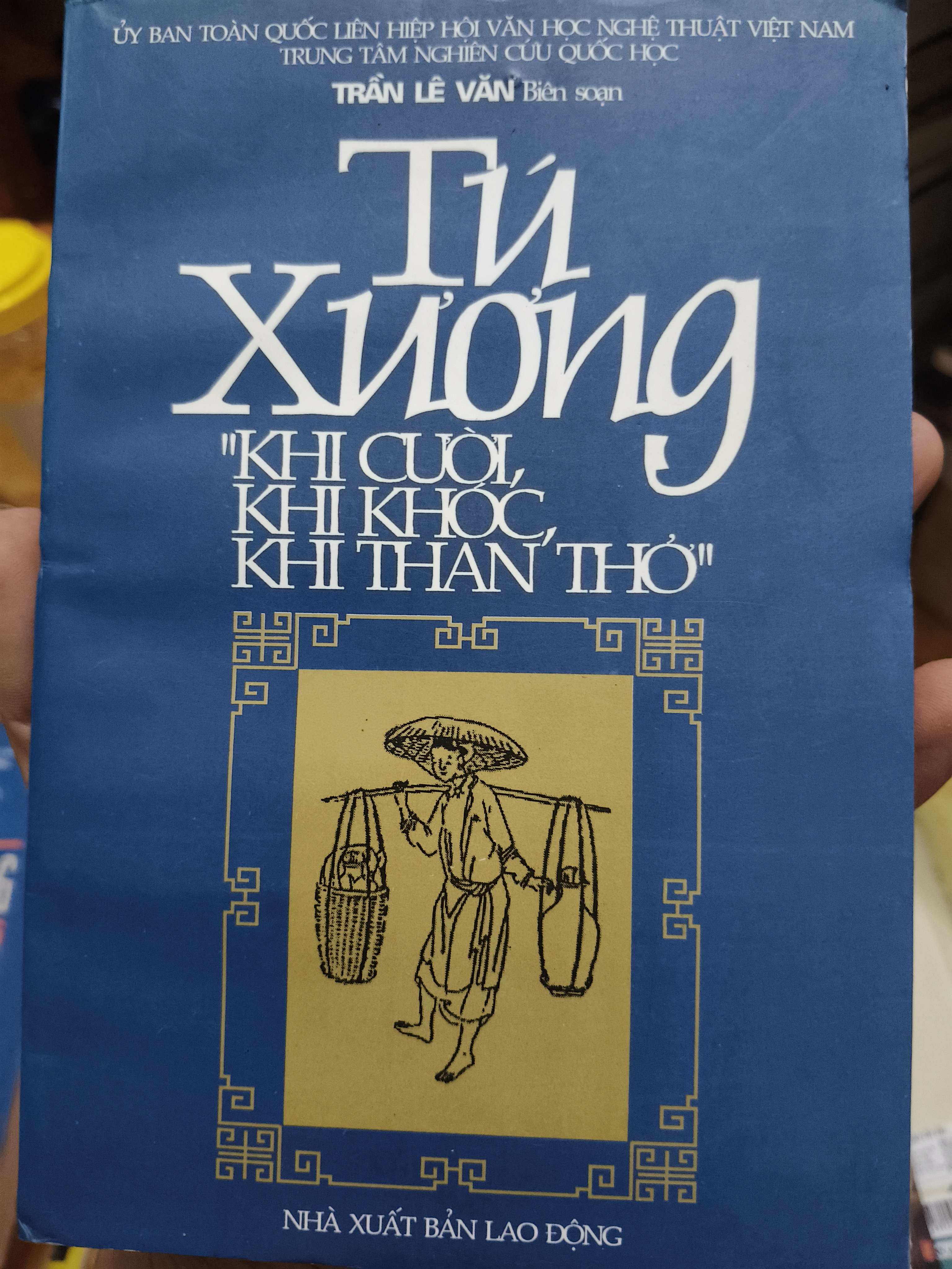 Tú Xương khi khóc khi cười khi than thở - 2000 - 235 trang (Lịch sử Việt Nam) ANTQ