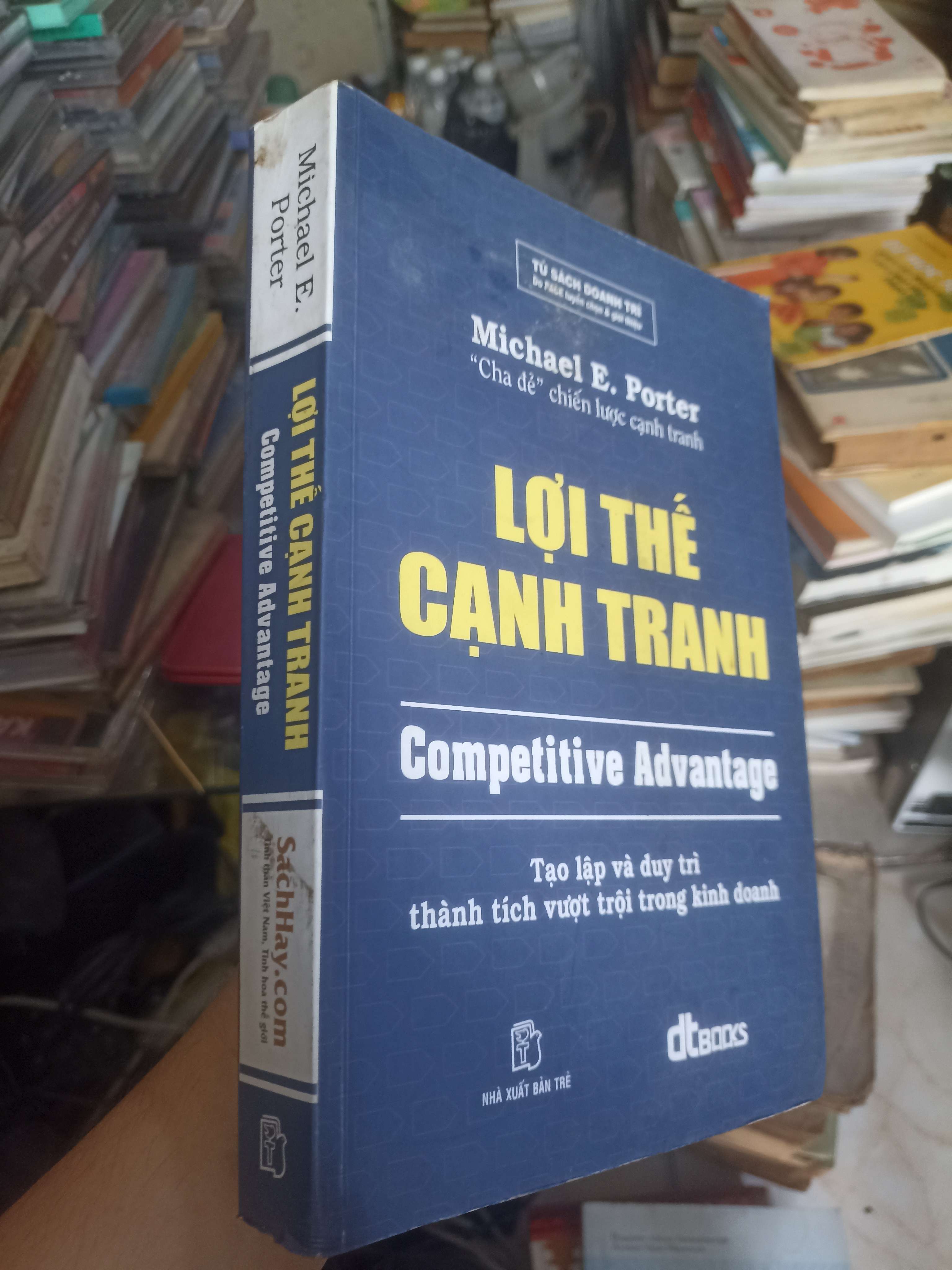 Lợi thế cạnh tranh (Competitive Advantage) - Michael E. Porter 2012 (Kinh doanh - Marketing) KSX