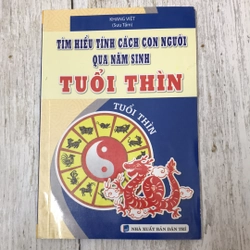 Tìm hiểu tính cách con người qua năm sinh tuổi Thìn (Sách tôn giáo - tâm linh) AB