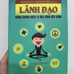 Lãnh đạo bằng chánh niệm vì hòa bình bền vững (Quản trị - lãnh đạo) AB