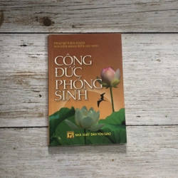 Sách Công đức phóng sinh - Pháp sư Viên Nhân/Nguyễn Minh Tiến hậu... (Sách tôn giáo - tâm linh) AB
