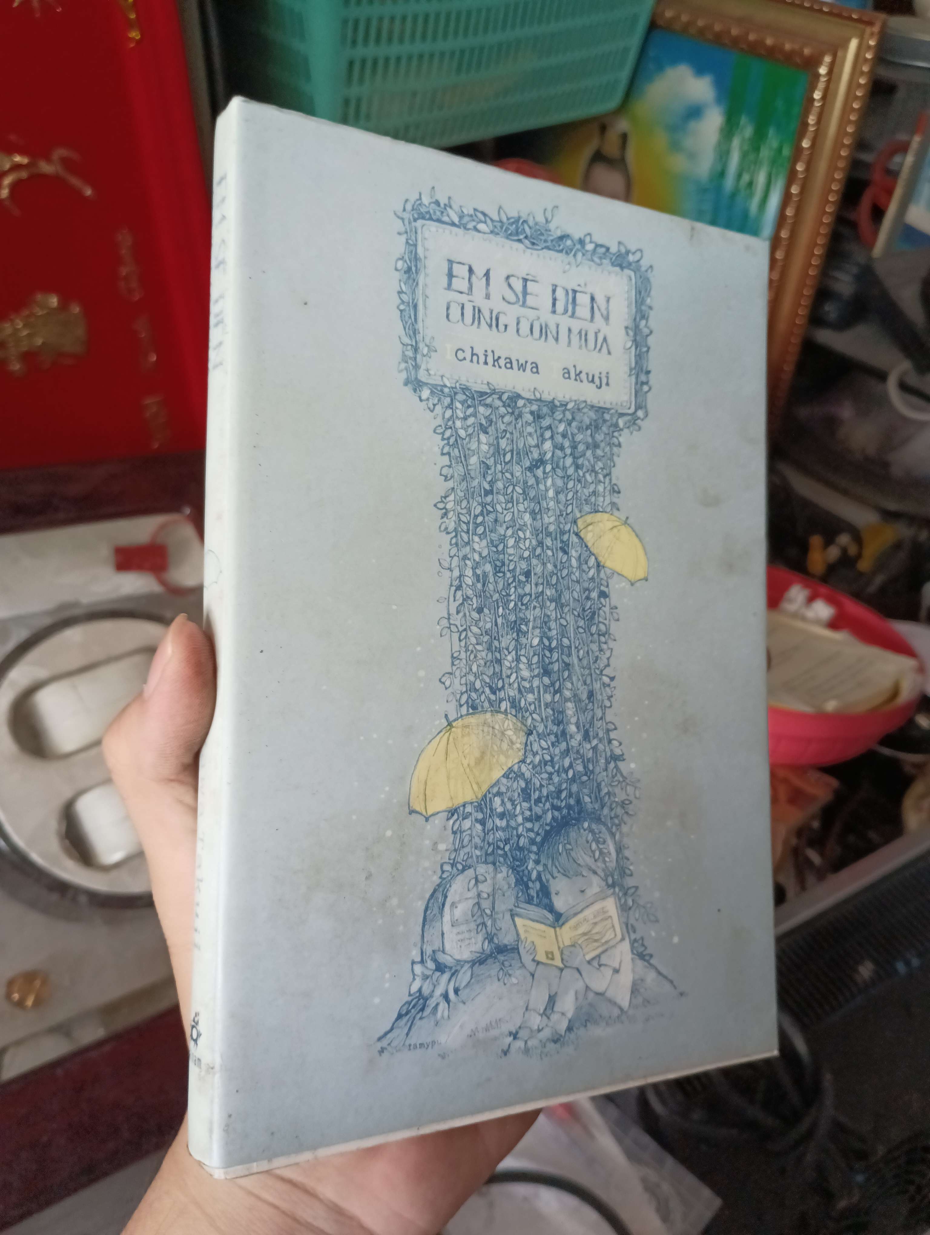 Em sẽ đến cùng cơn mưa - Ichikawa Takuji 2015 (Tiểu Thuyết) KSX