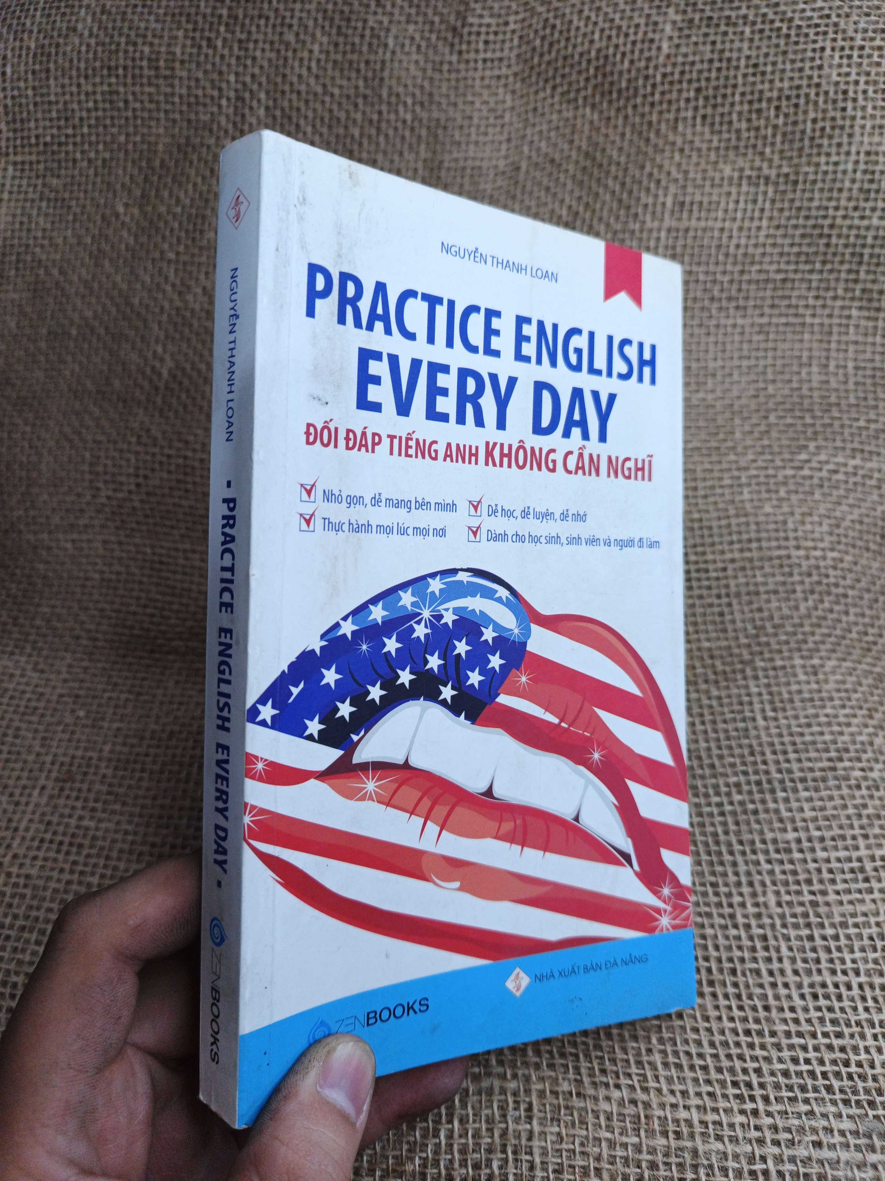 Practice English Every Day Đối Đáp Tiếng Anh Không Cần Nghĩ - Nguyễn Thanh Loan 2018 mới 90% (Sách tự học tiếng Anh) HLSC