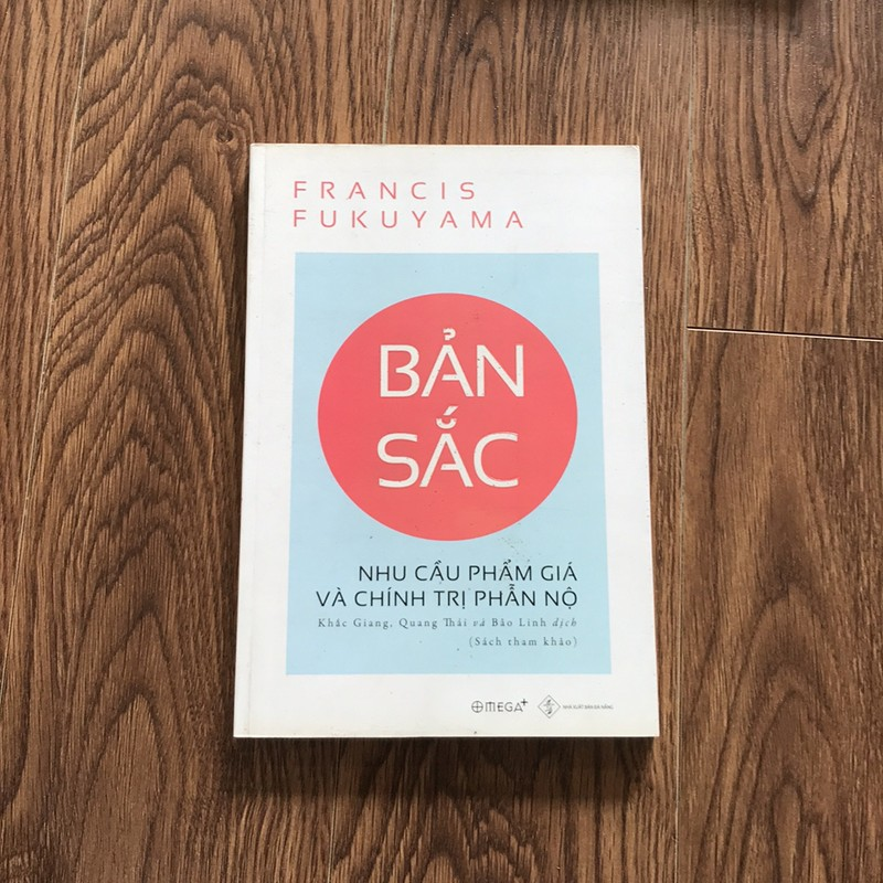 Bản sắc nhu cầu phẩm giá và chính trị phẫn nộ (Sách lịch sử - triết học) AB