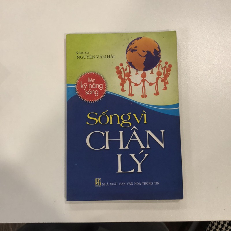 Sống vì chân lý . Tác giả : GS Nguyễn Văn Hải (Kỹ năng sống) AB