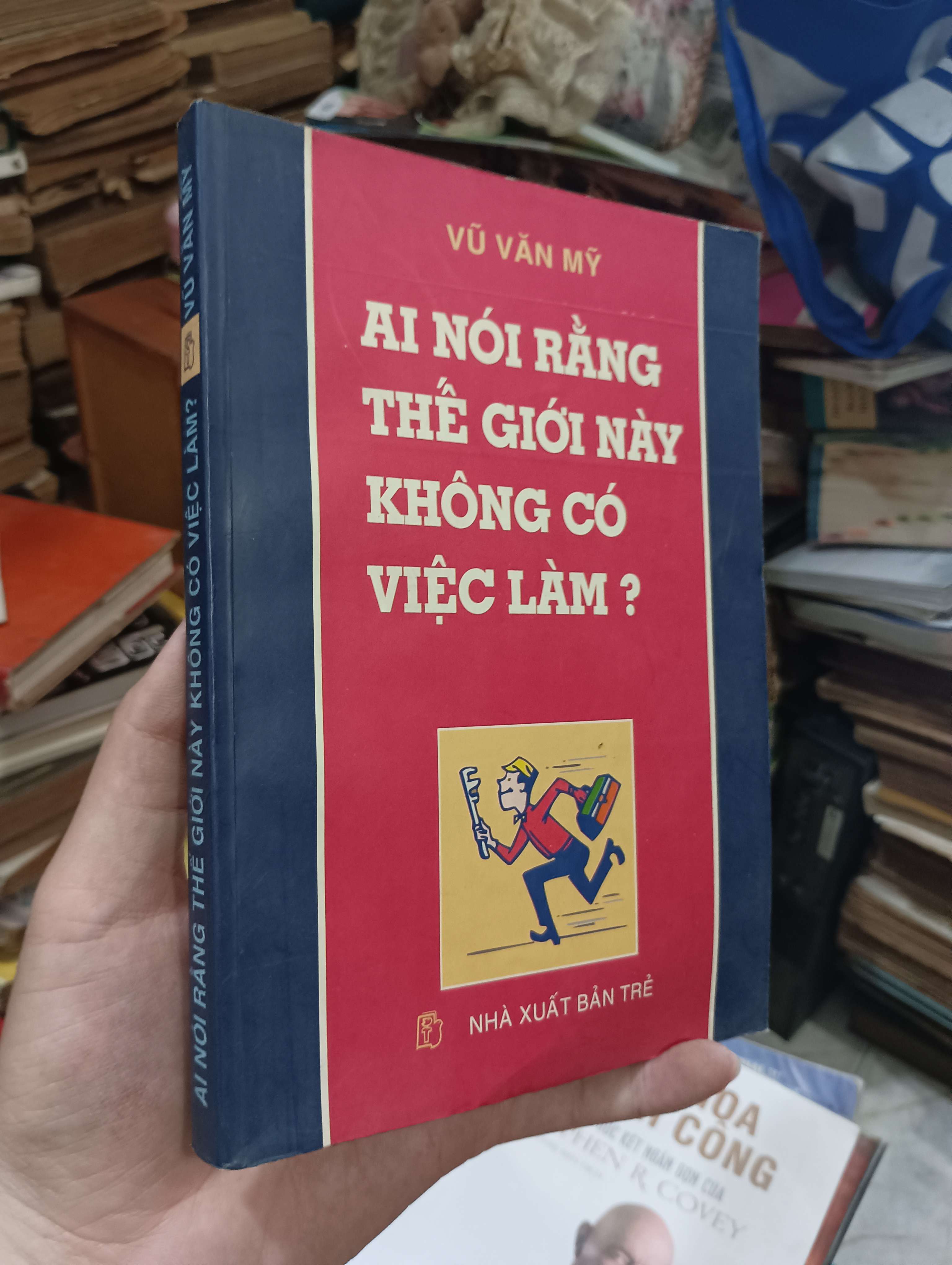 Ai nói rằng thế giới này không có việc làm? - Vũ Văn Mỹ 2002 (Kỹ năng sống) KSX
