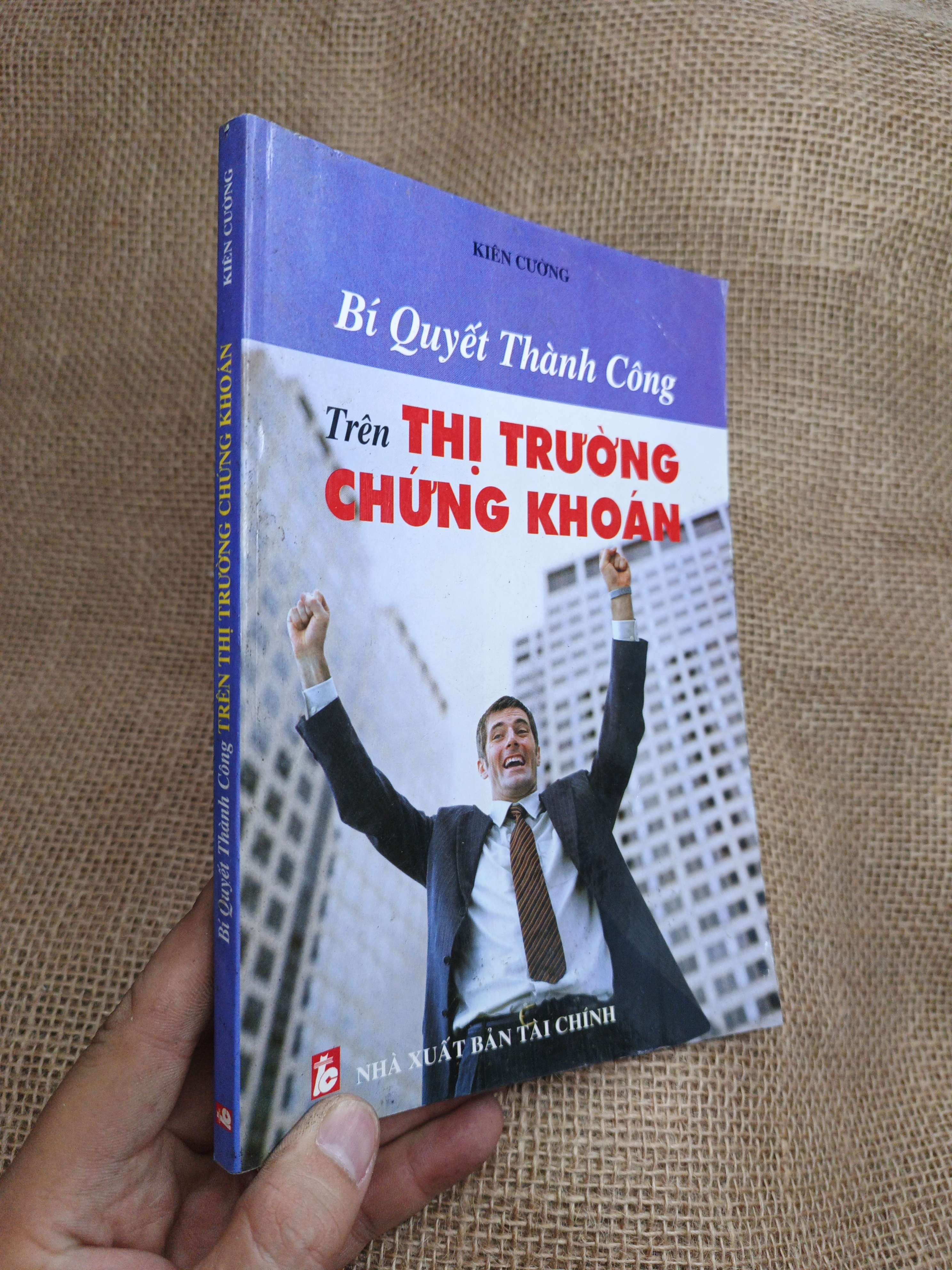 Bí Quyết Thành Công Trên Thị Trường Chứng Khoán - Kiên Cường 2006 mới 80% ố (Sách kinh tế - tài chính - chứng khoán) HLSC