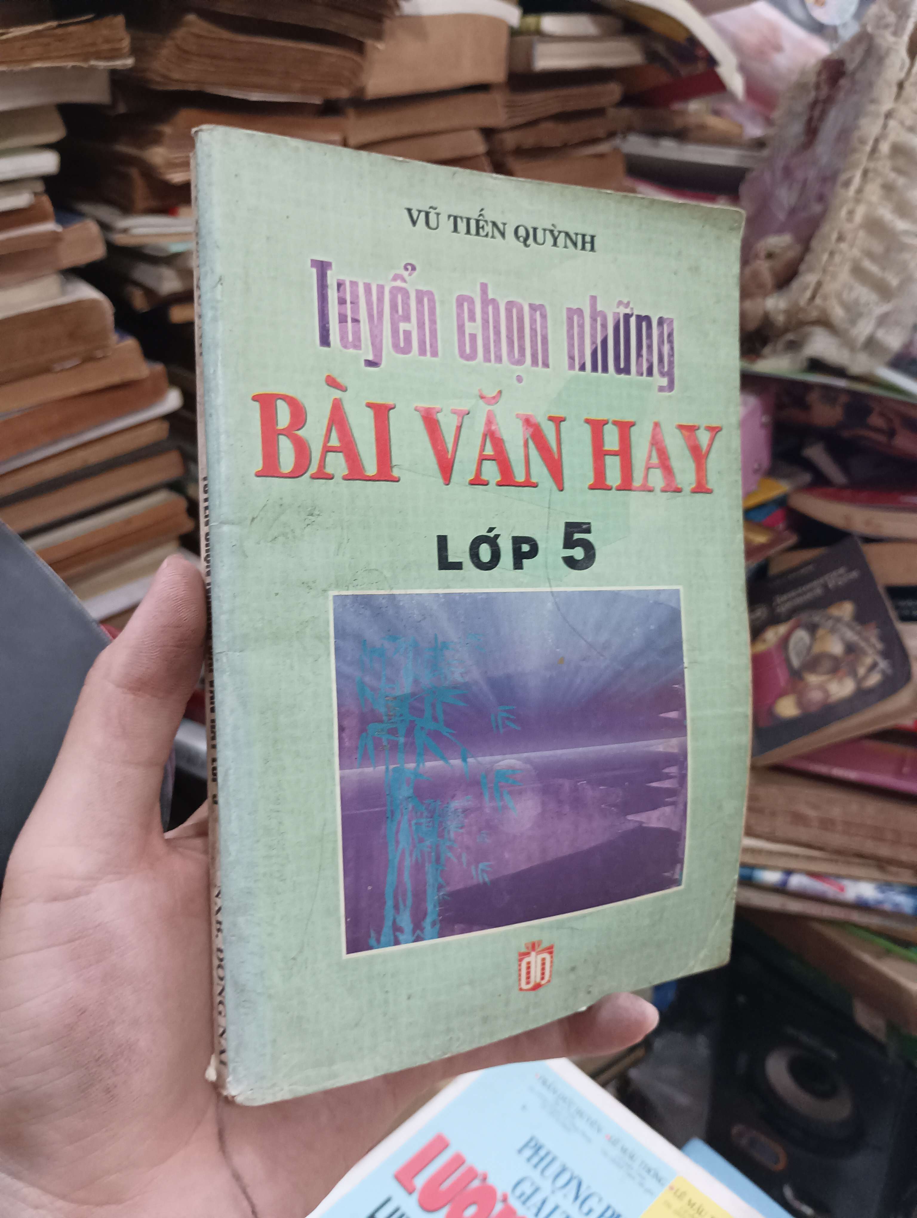 Tuyển chọn những bài văn hay lớp 5 - Vũ Tiến Quỳnh 2000 (Tham khảo - luyện thi) KSX