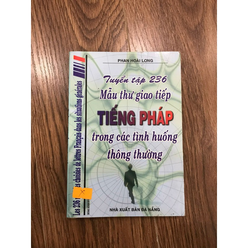 Tuyển tập 236 mẫu thư giao tiếp tiếng pháp trong các tình huống thông thường (Sách học tiếng Pháp) AB