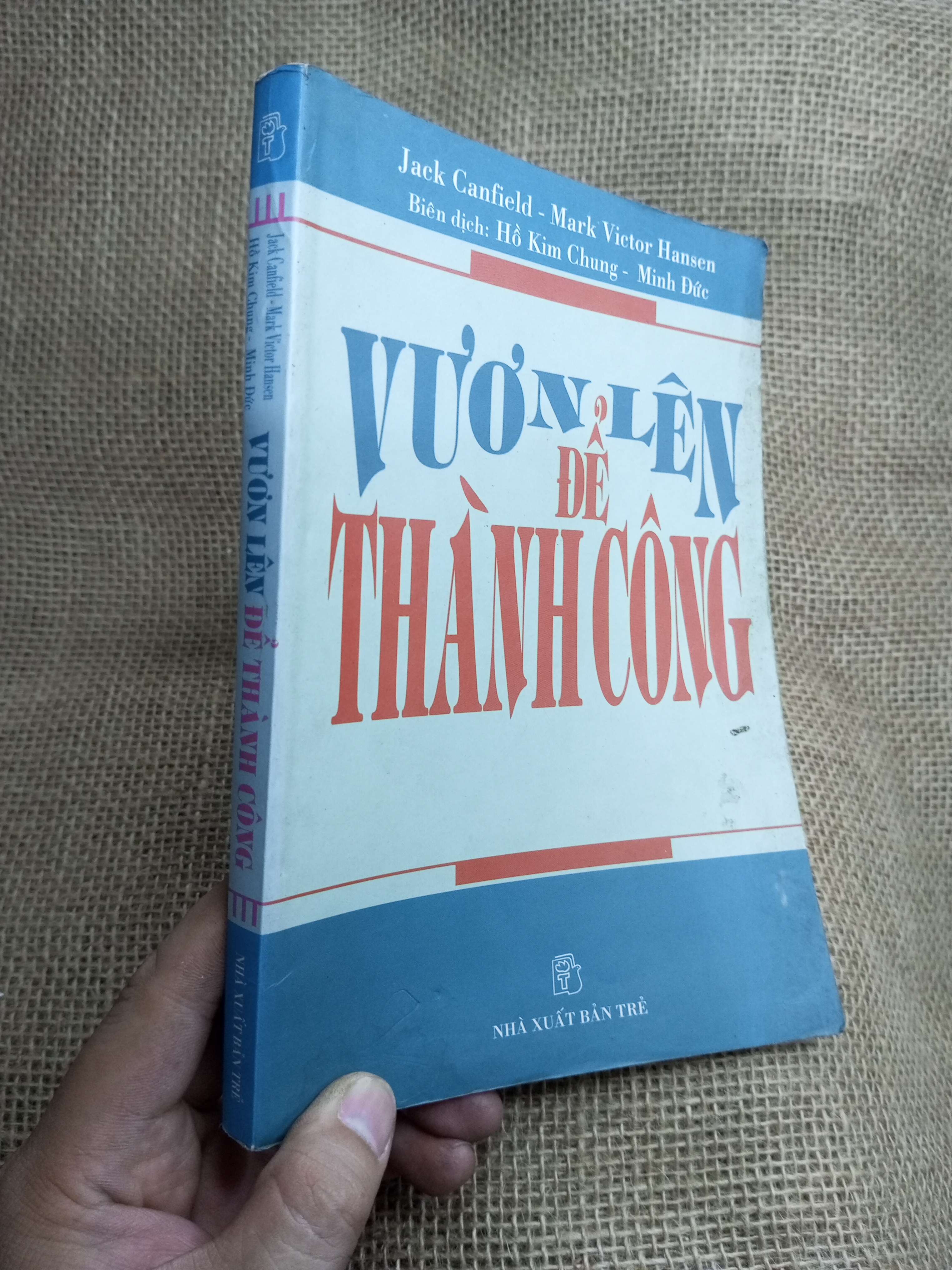 Vươn Lên Để Thành Công - Jack Canfield, Mark Victor Hansen 2002 mới 80% ố nhẹ (Sách kỹ năng) HLSC