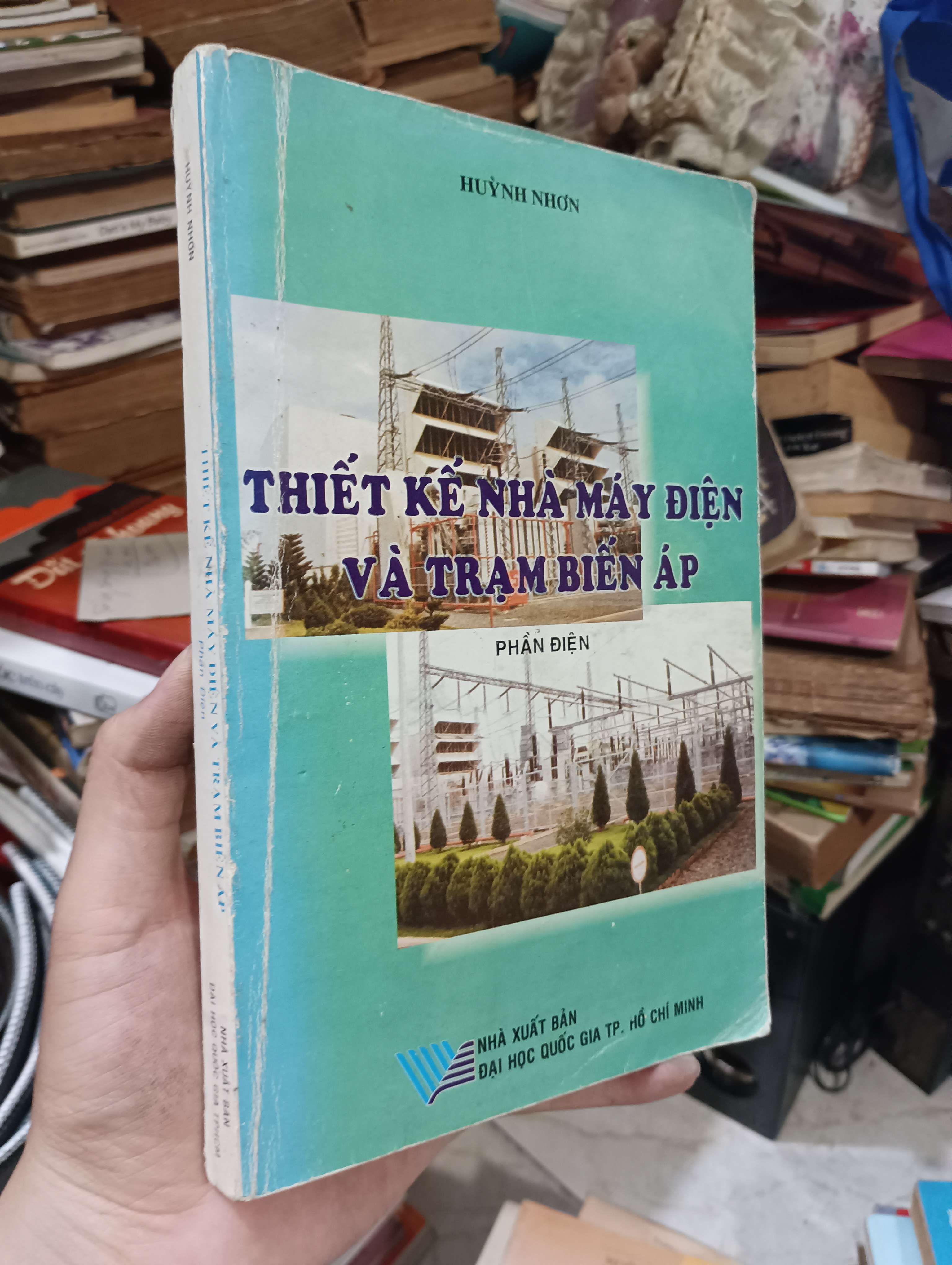 Thiết kế nhà máy điện và trạm biến áp (Phần điện) - Huỳnh Nhơn 2005 (Giáo khoa) KSX