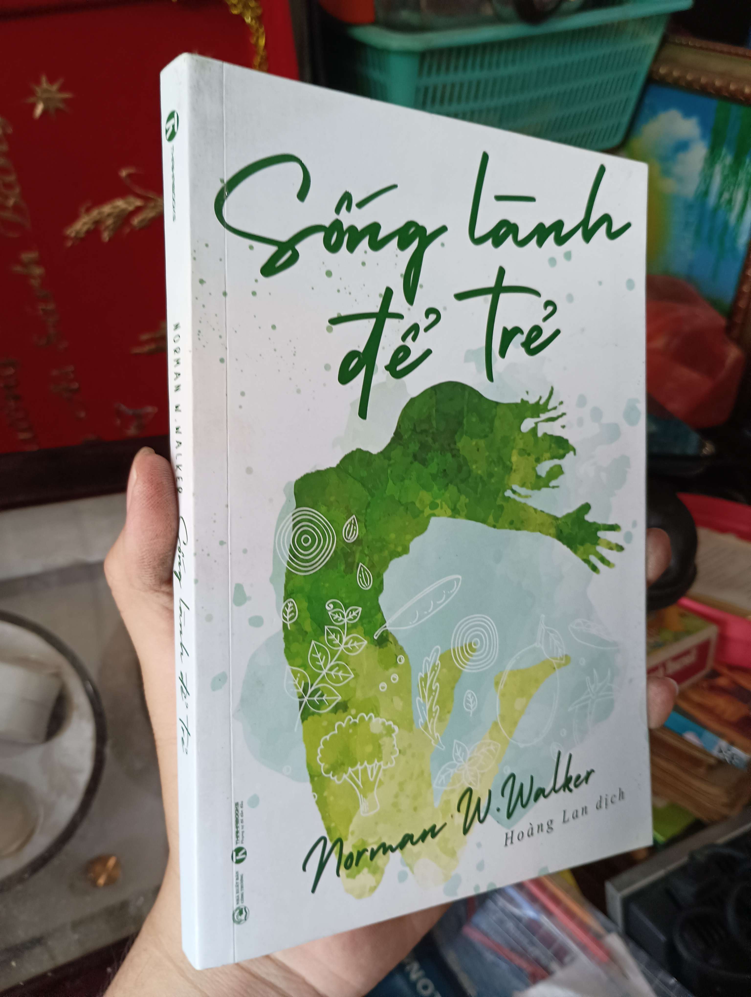 Sống lành để trẻ - Norman W. Walker 2023 (Kỹ năng sống) KSX
