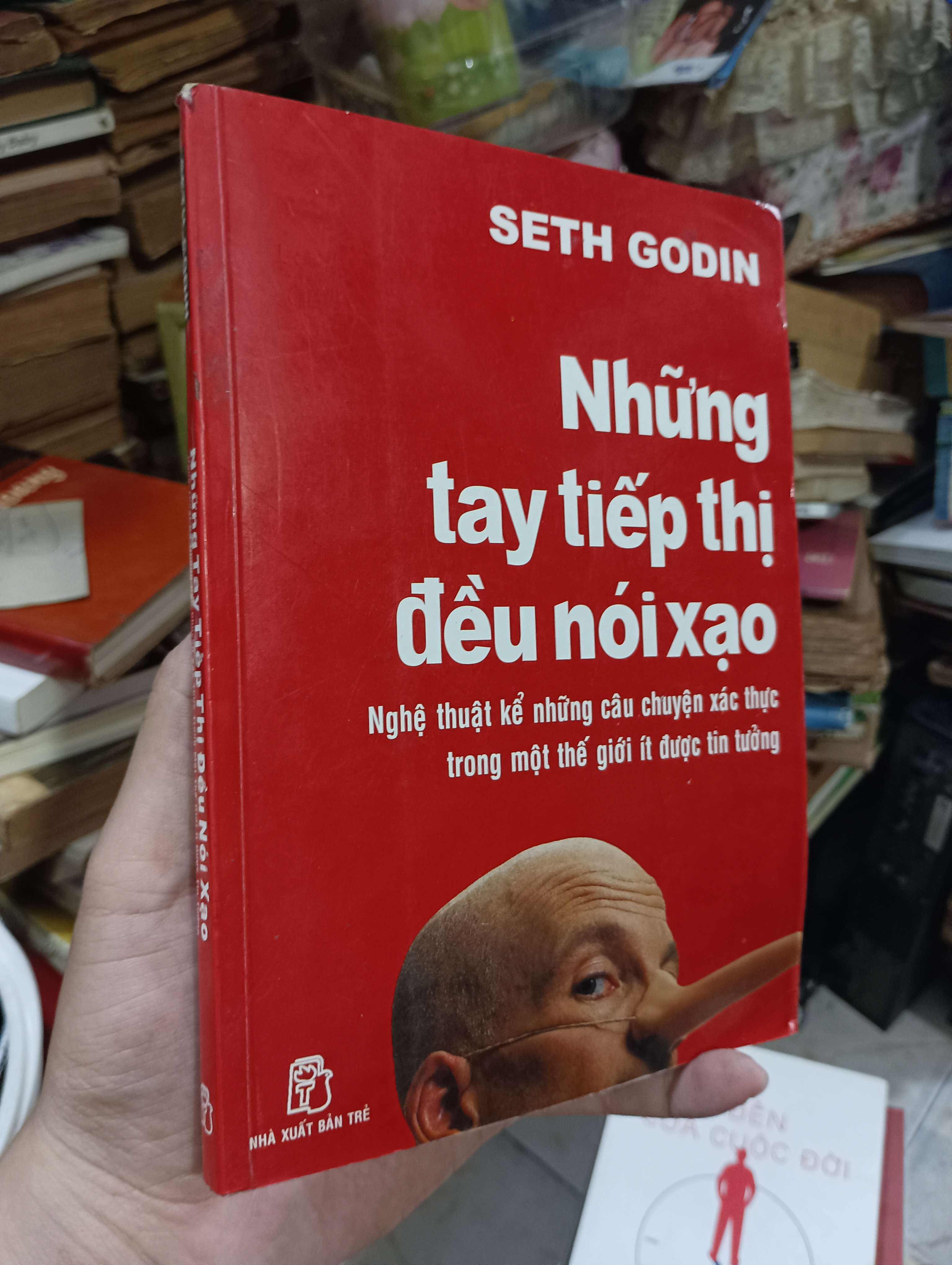 Những tay tiếp thị đều nói xạo - Seth Godin 2008 (Kinh doanh - Marketing) KSX