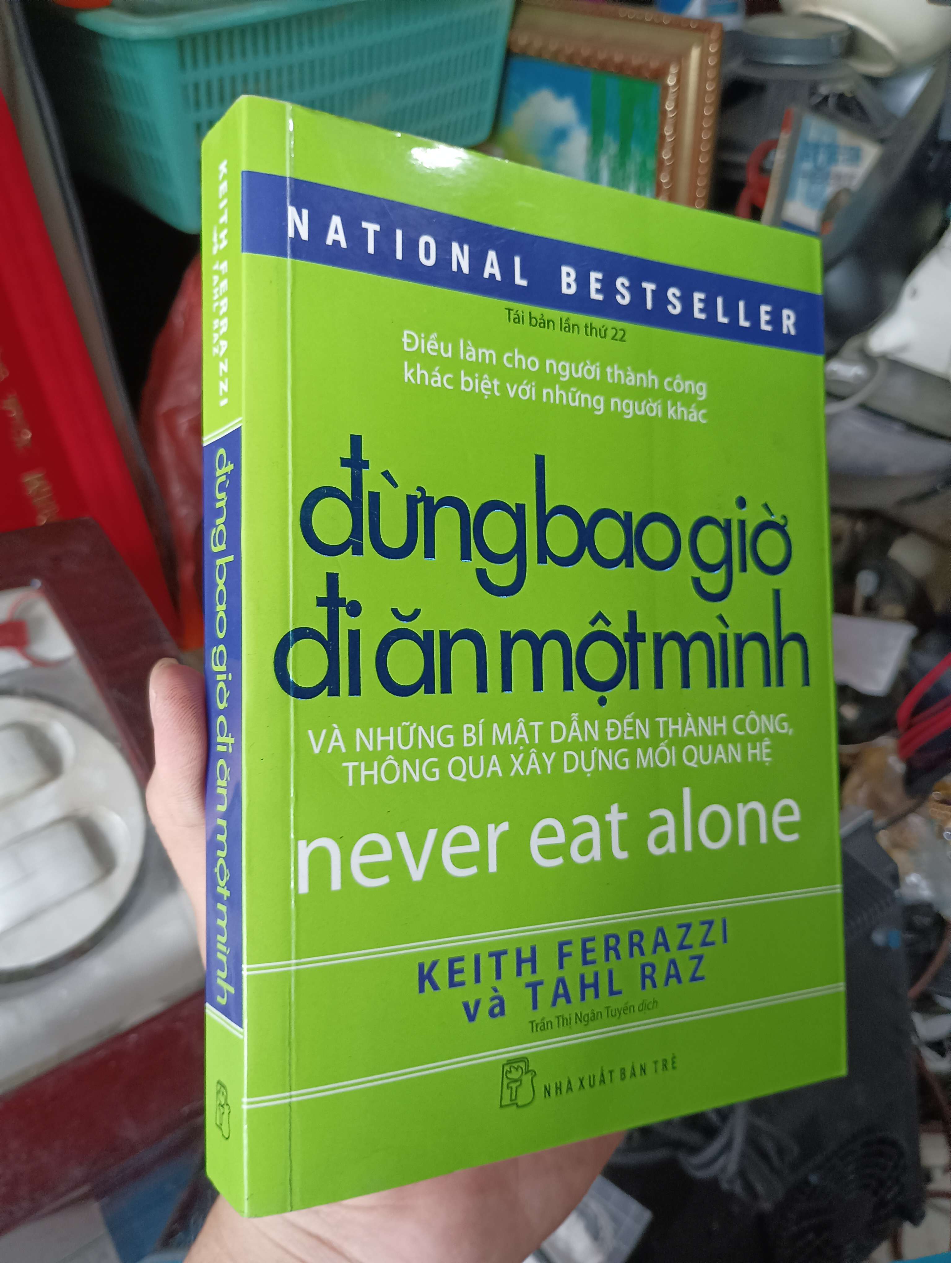 Đừng bao giờ đi ăn một mình (Never eat alone) - Keith Ferrazzi & Tahl Raz 2016 (Kinh doanh - Marketing) KSX