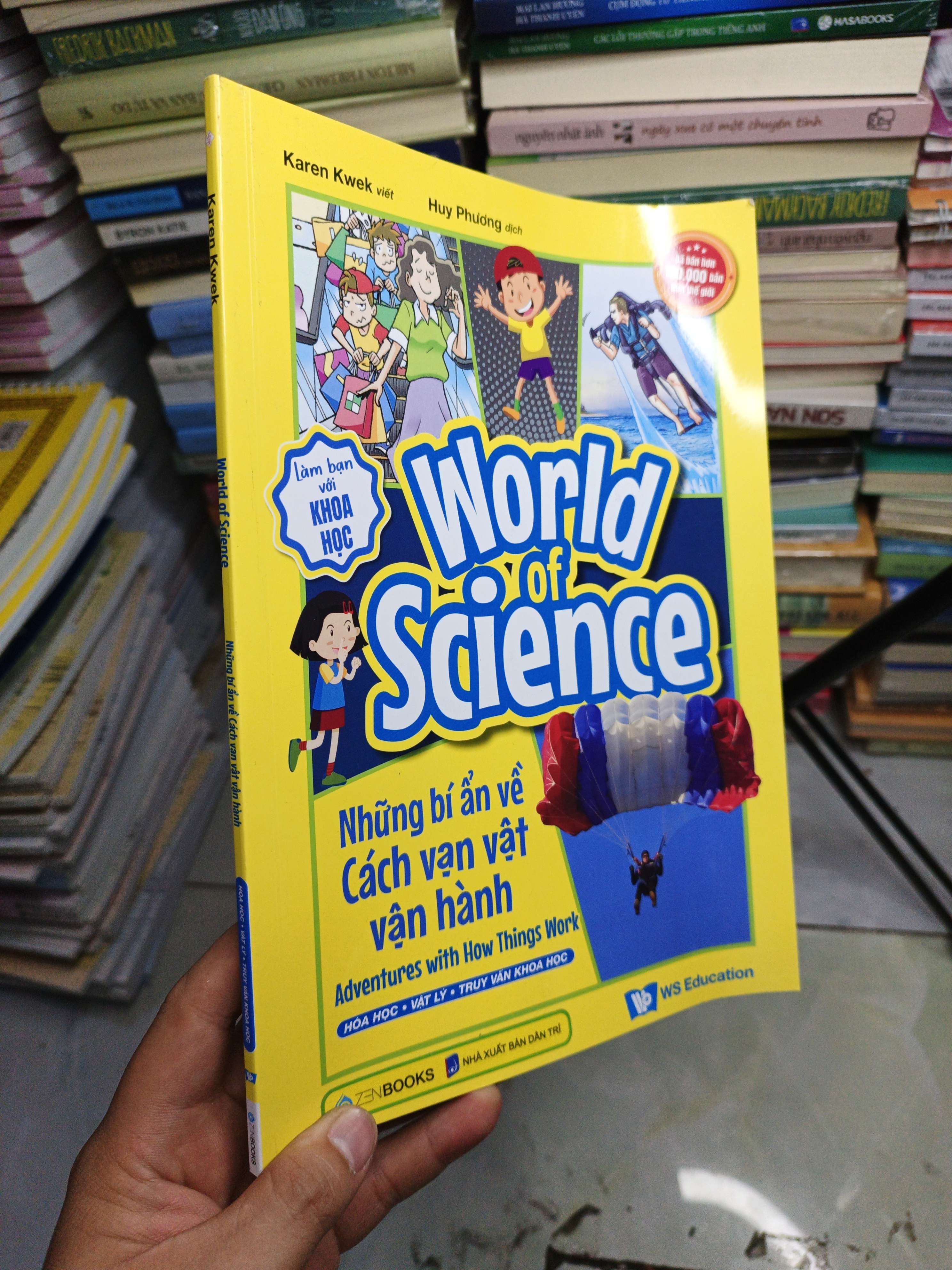 World Of Science Những Bí Ẩn Về Cách Vạn Vật Vận Hành - Karen Kwek mới 90% (Kiến thức - kỹ năng cho con) NENA